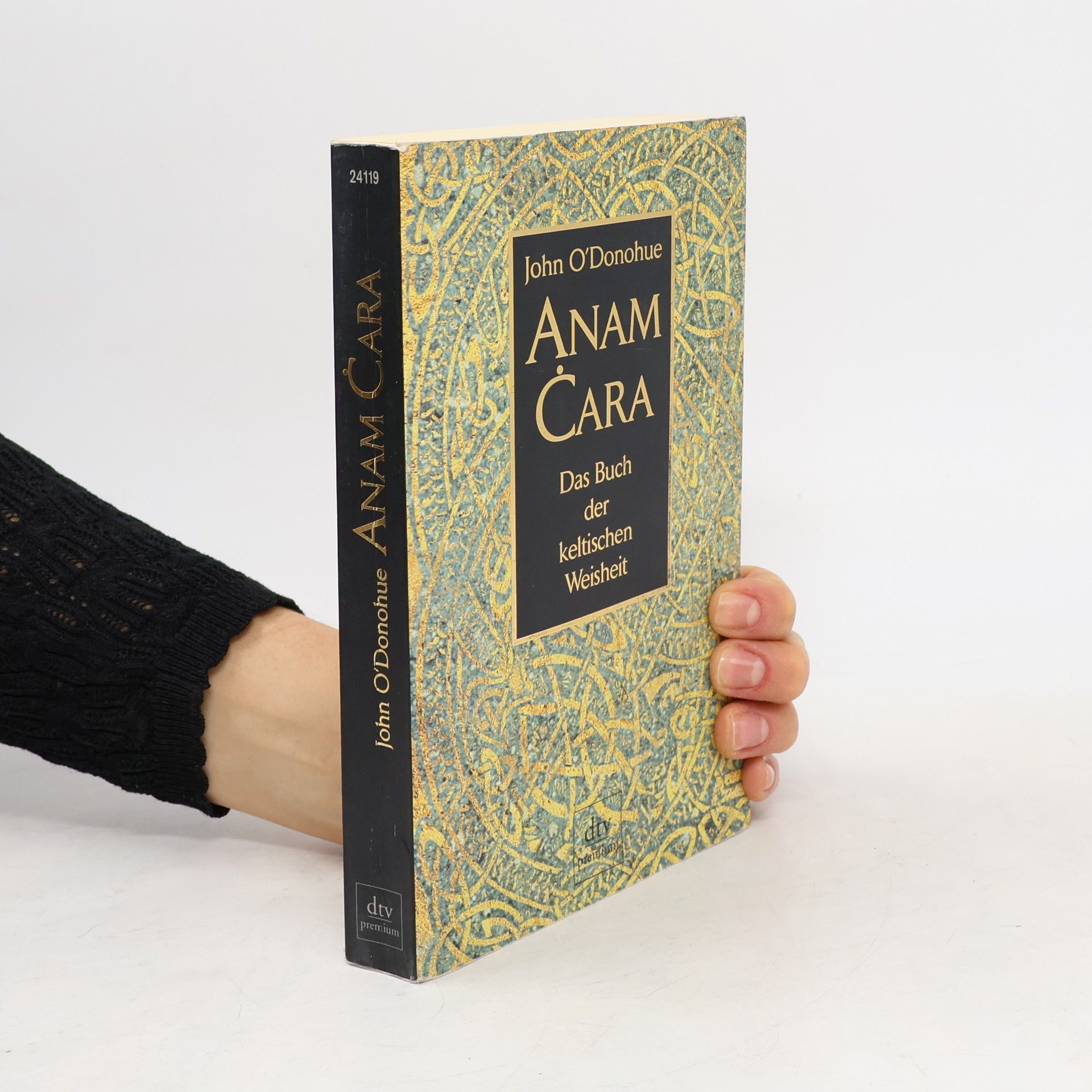 John O. Donohue Anam Cara. Das Buch der keltischen Weisheit.