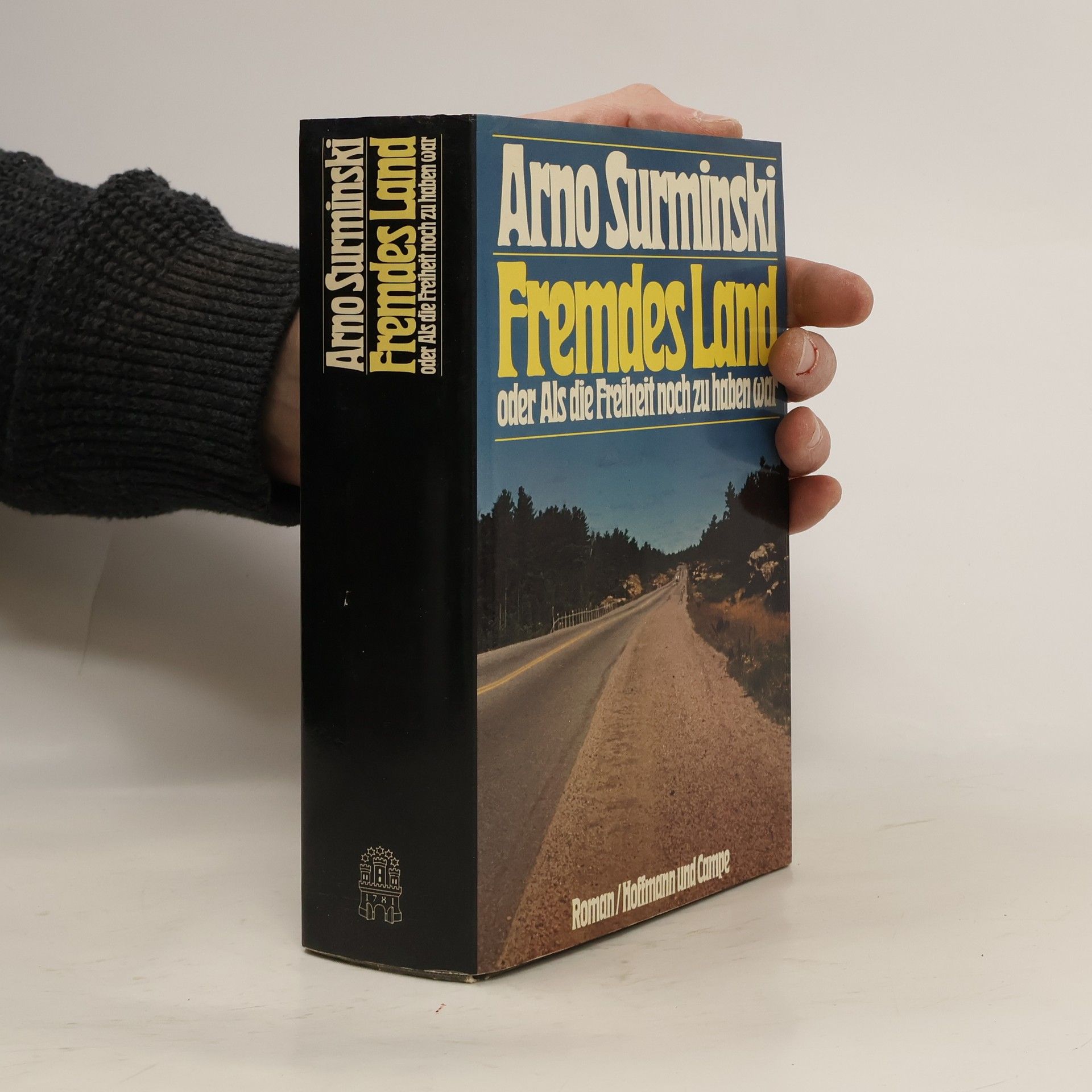 Arno Surminski Fremdes Land oder als die Freiheit noch zu haben war