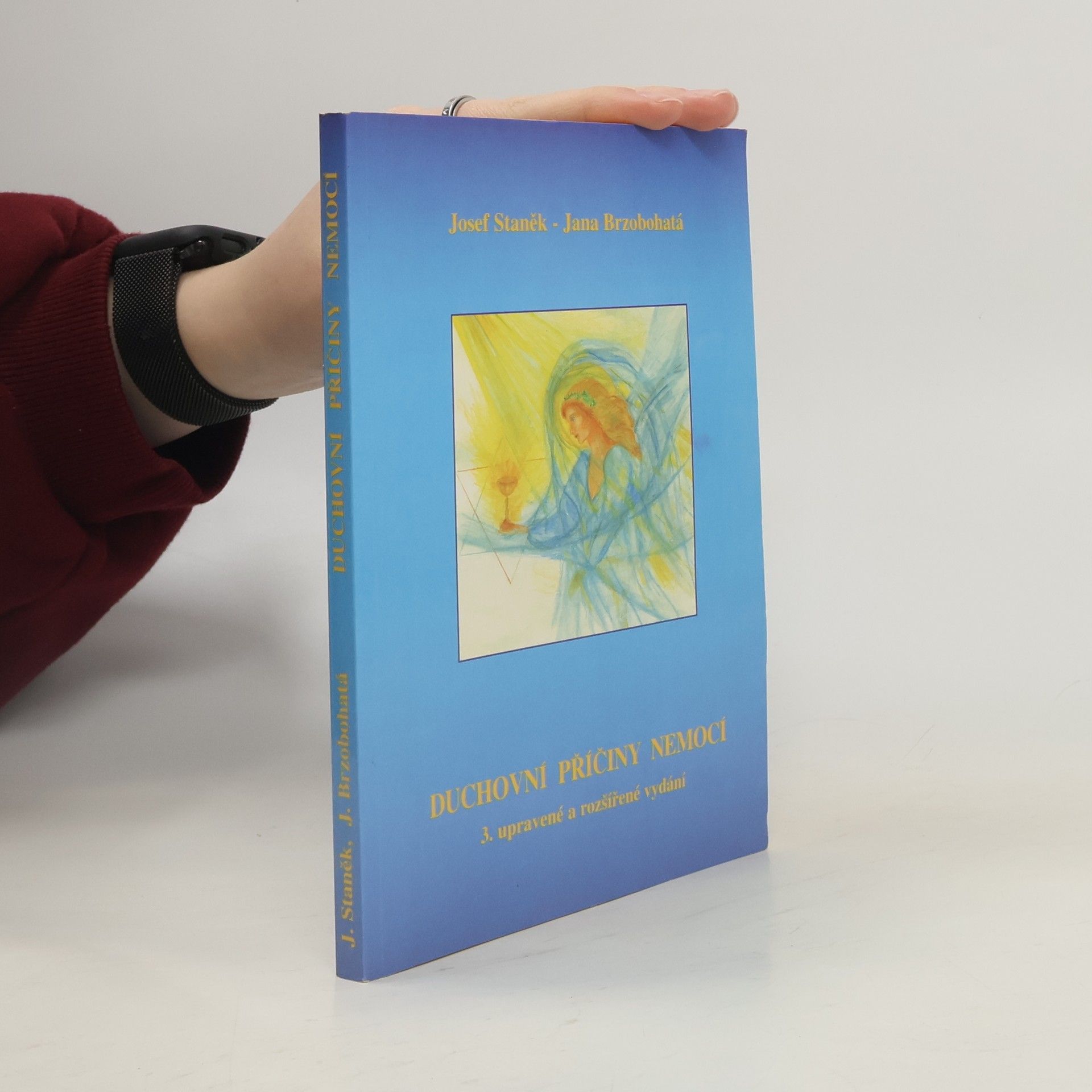Josef Staněk Duchovní příčiny nemocí a jejich léčení