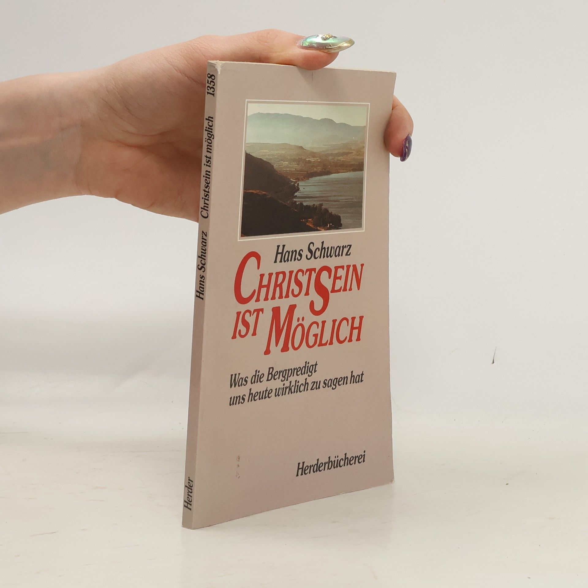 Hans Rudolf Schwarz Herderbücherei - 1358: Christsein ist möglich