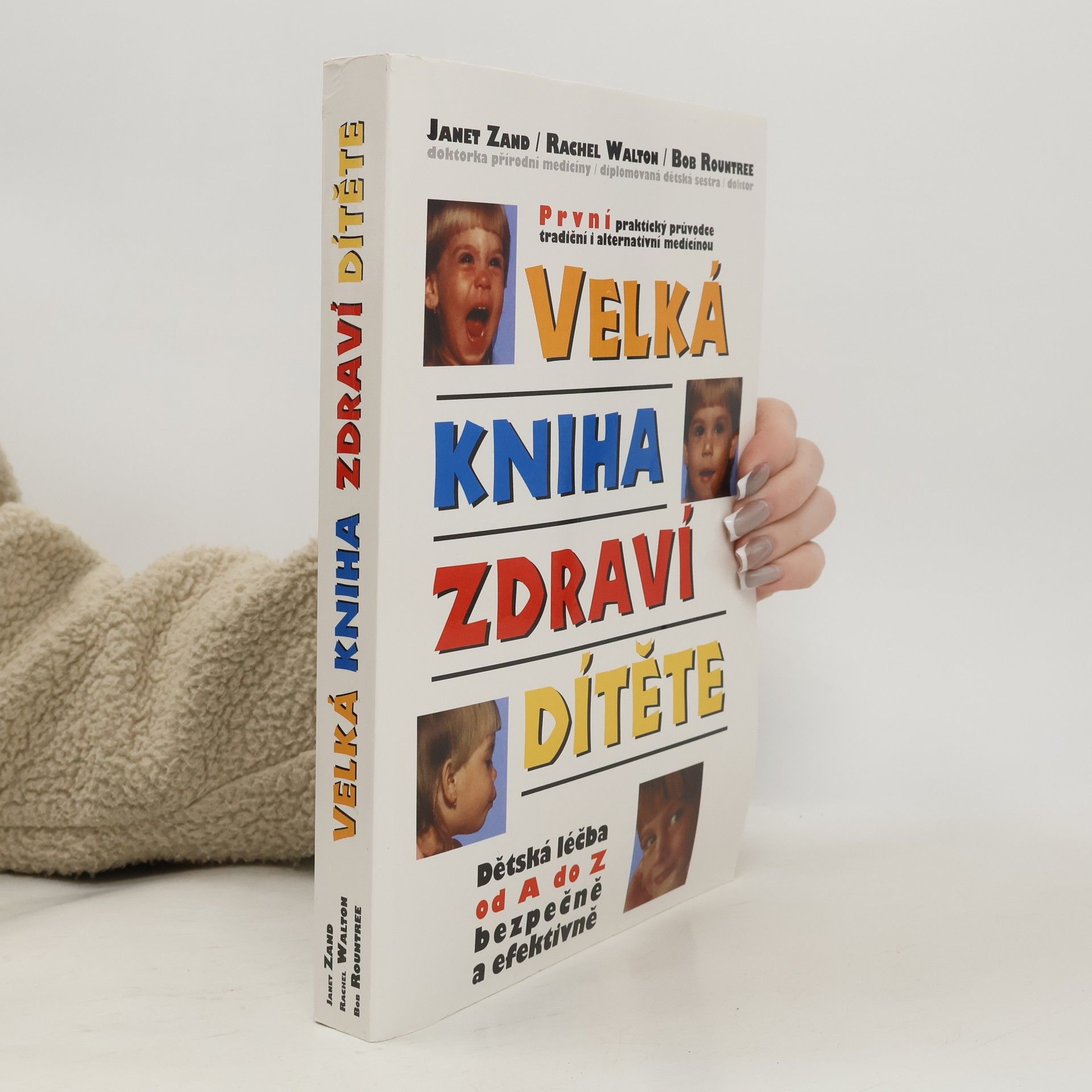 Velká kniha zdraví dítěte: Dětská léčba od A do Z bezpečně a efektivně