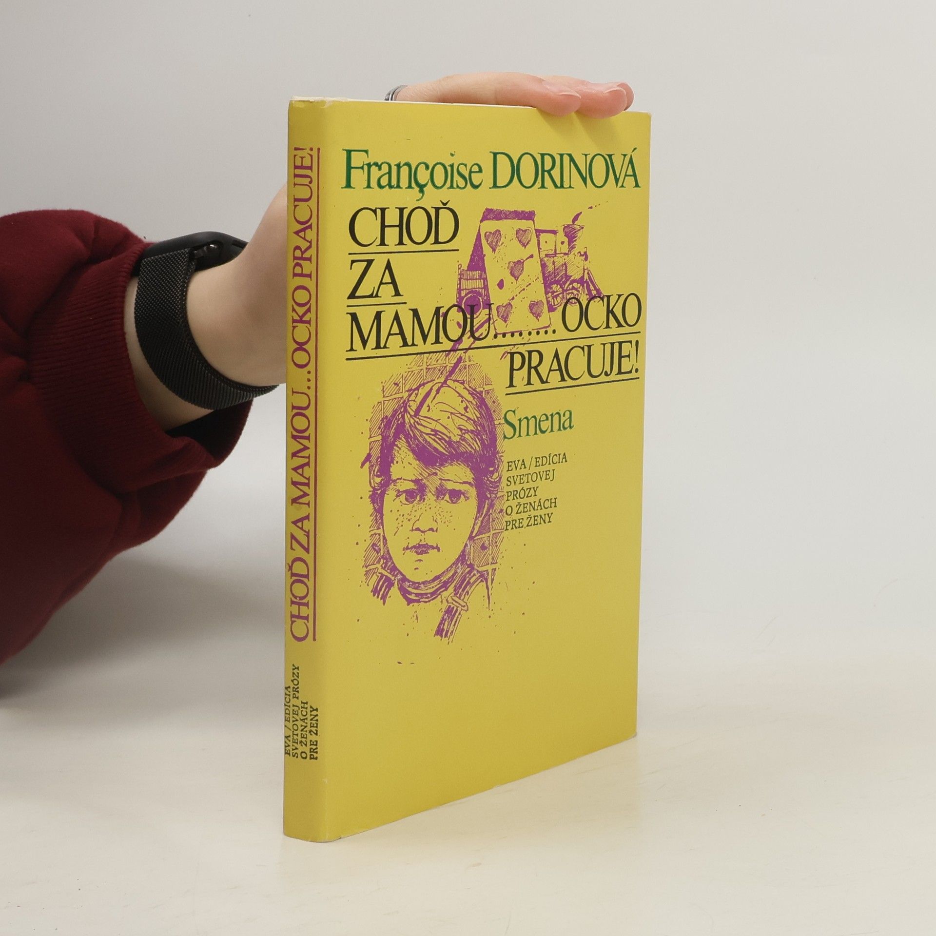 Françoise Dorin Choď za mamou... ocko pracuje!