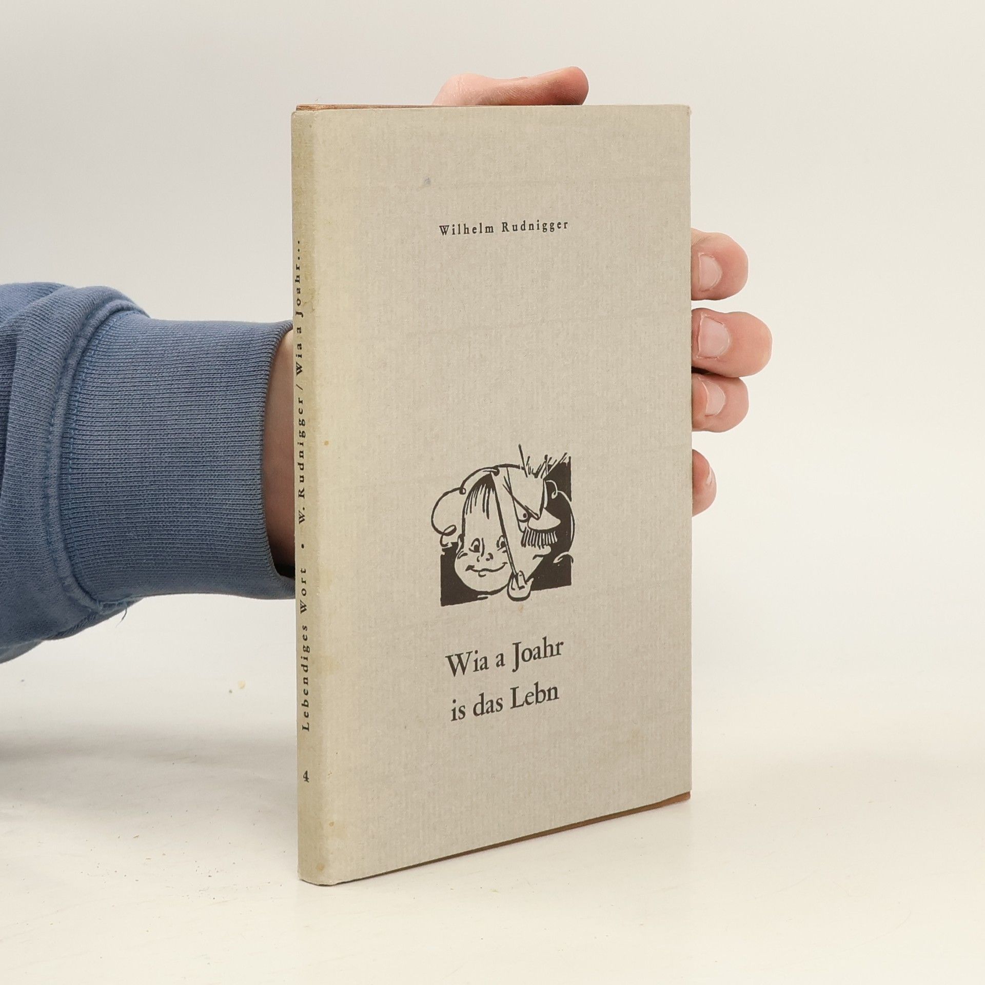 Wilhelm Rudnigger Wia a Joahr is das Lebn