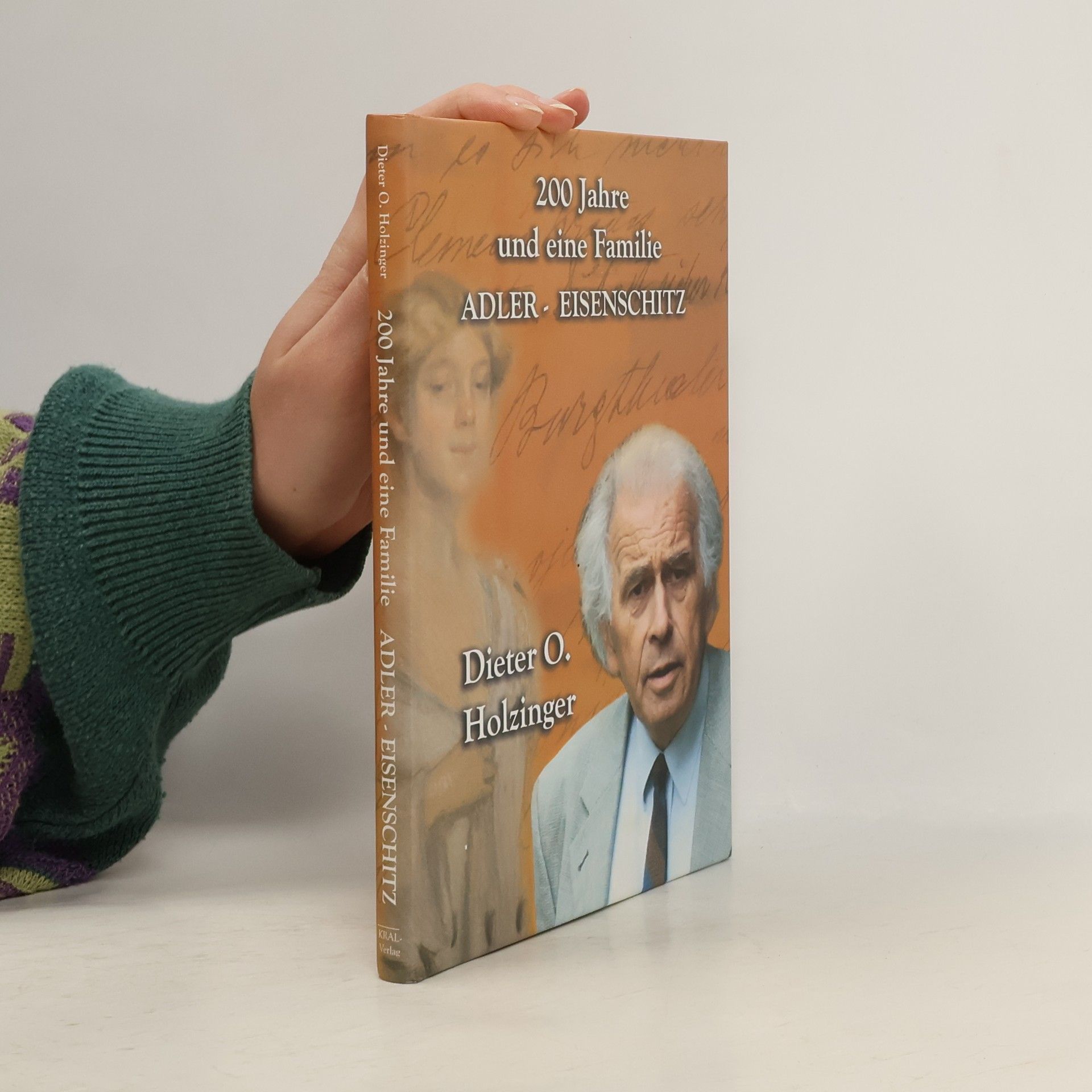 Dieter O. Holzinger 200 Jahre und eine Familie - Adler-Eisenschitz