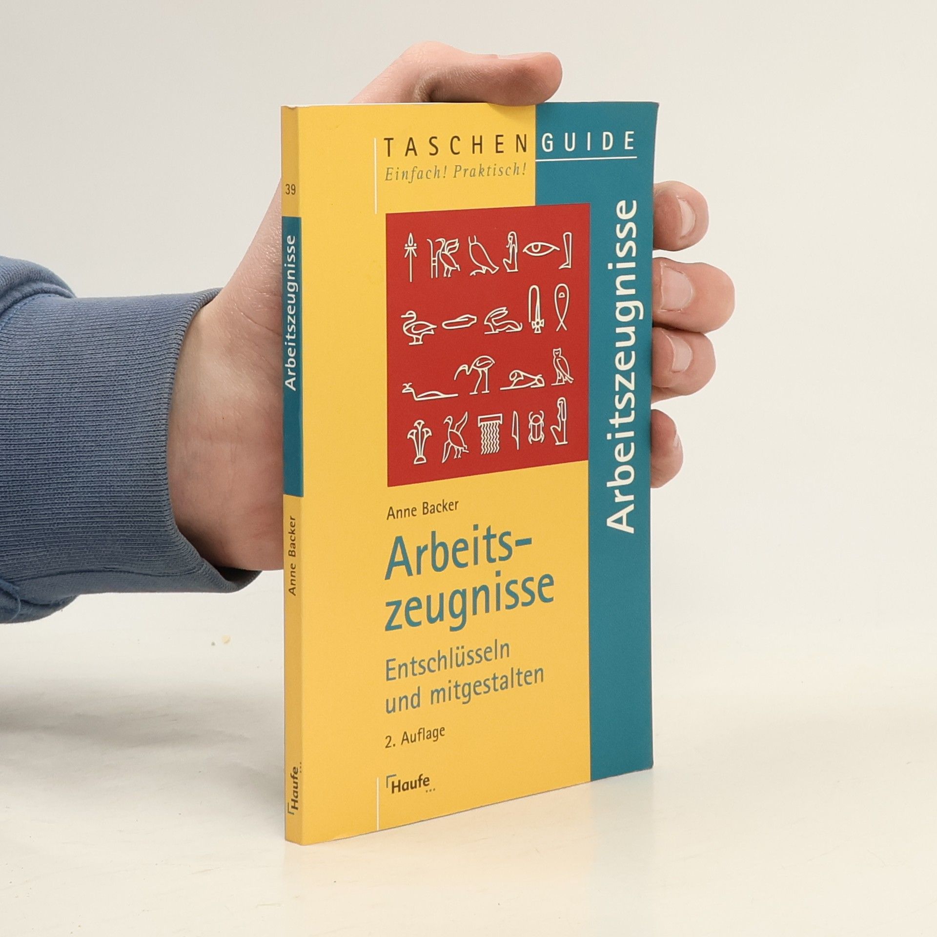 Anne Backer Arbeitszeugnisse. Entschlüsseln und mitgestalten - 2. Auflage