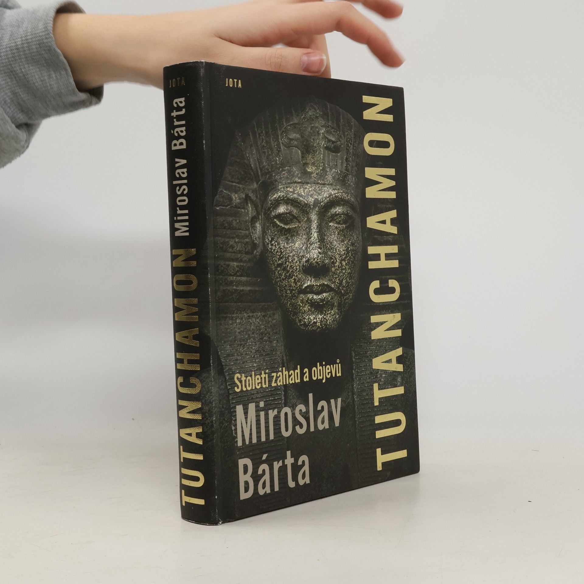 Miroslav Bárta Tutanchamon : století záhad a objevů