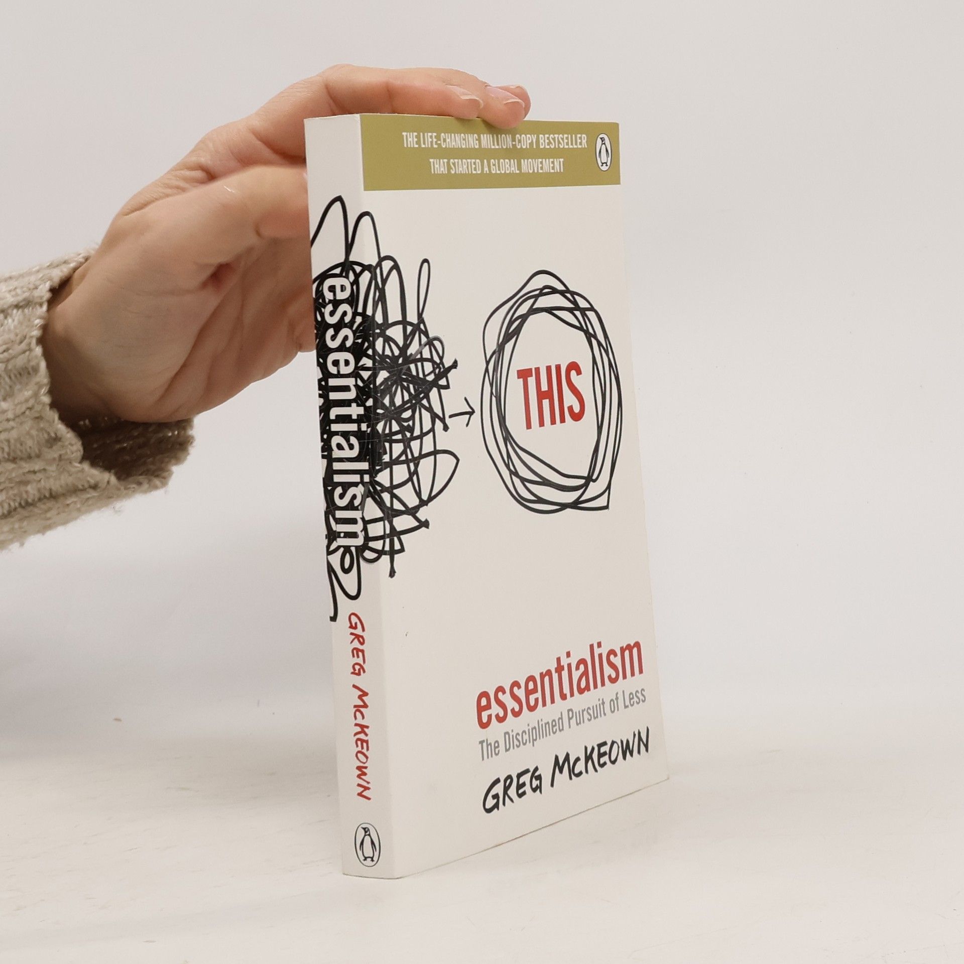 Greg McKeown Essentialism: the disciplined pursuit of less