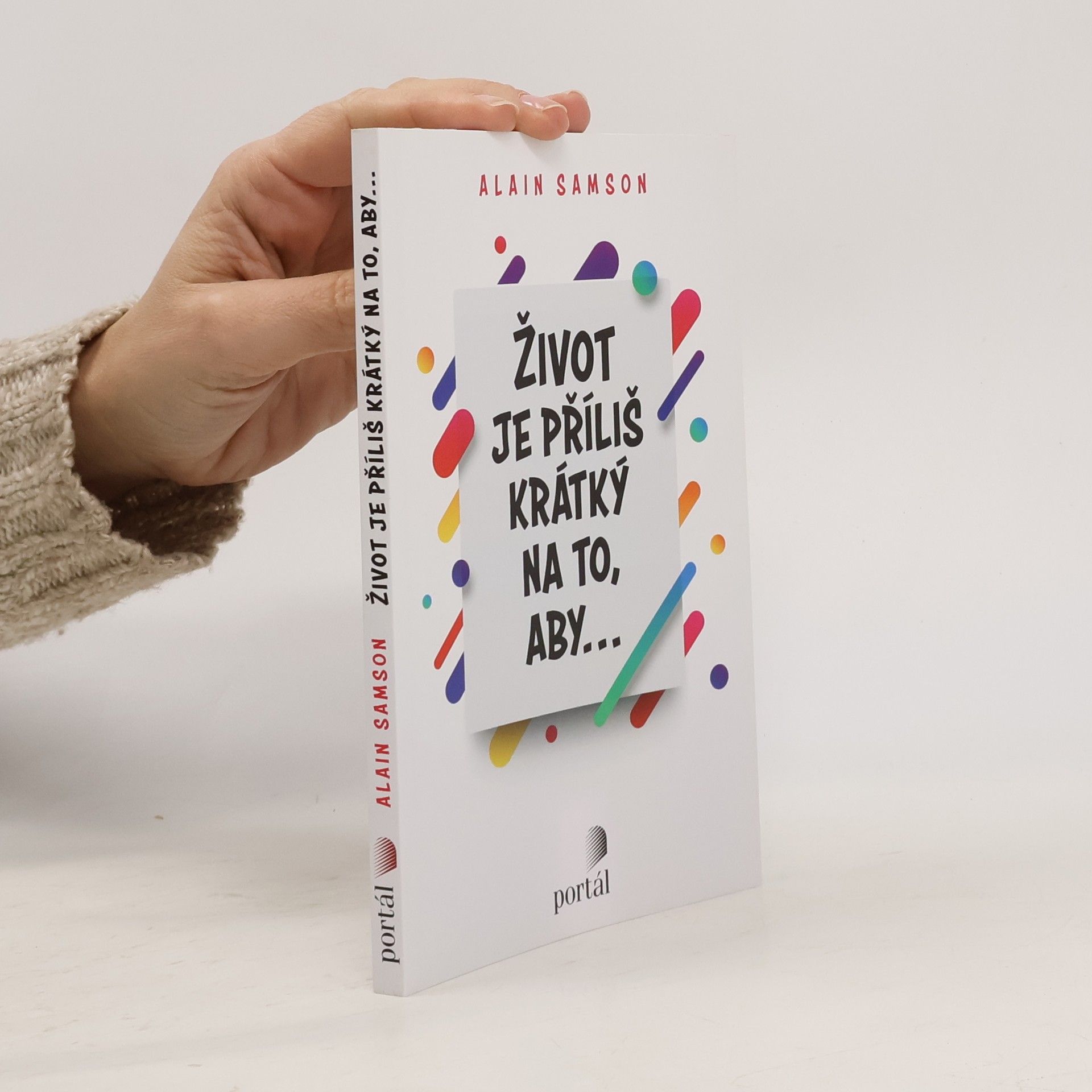 Alain Samson Život je příliš krátky na to, aby...