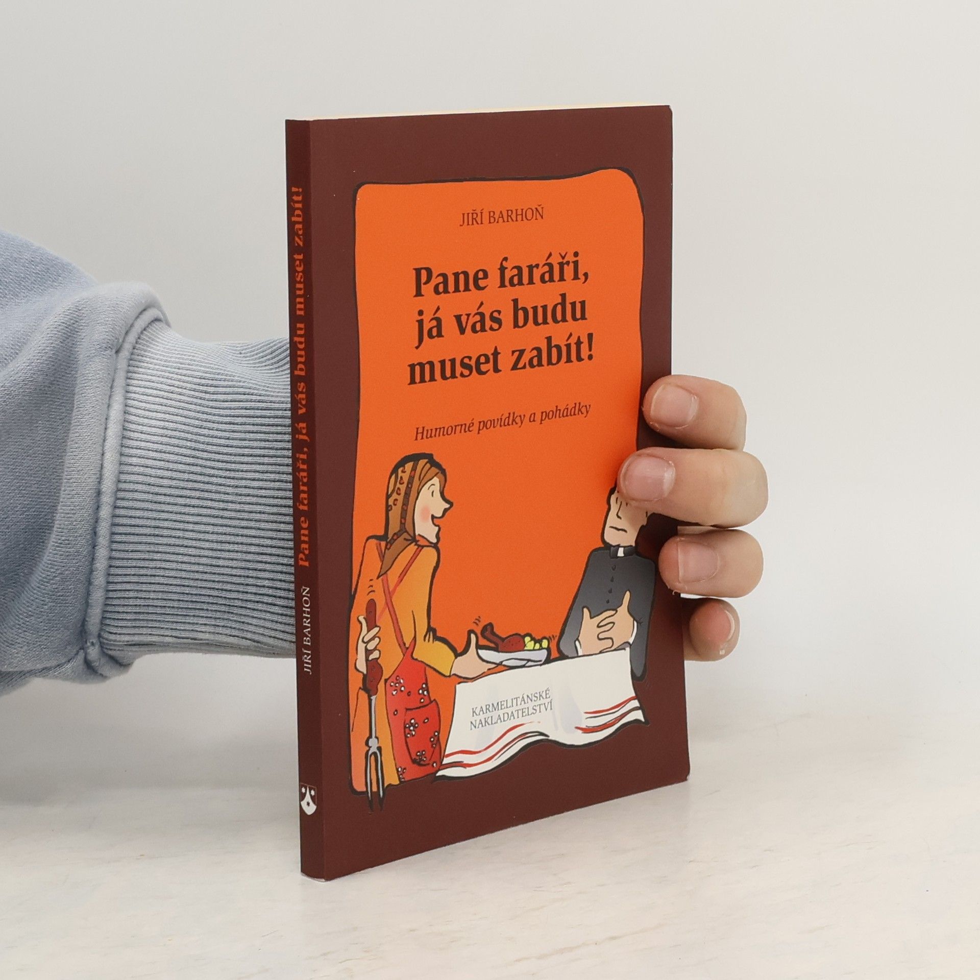 Jiří Barhoň Pane faráři, já vás budu muset zabít!