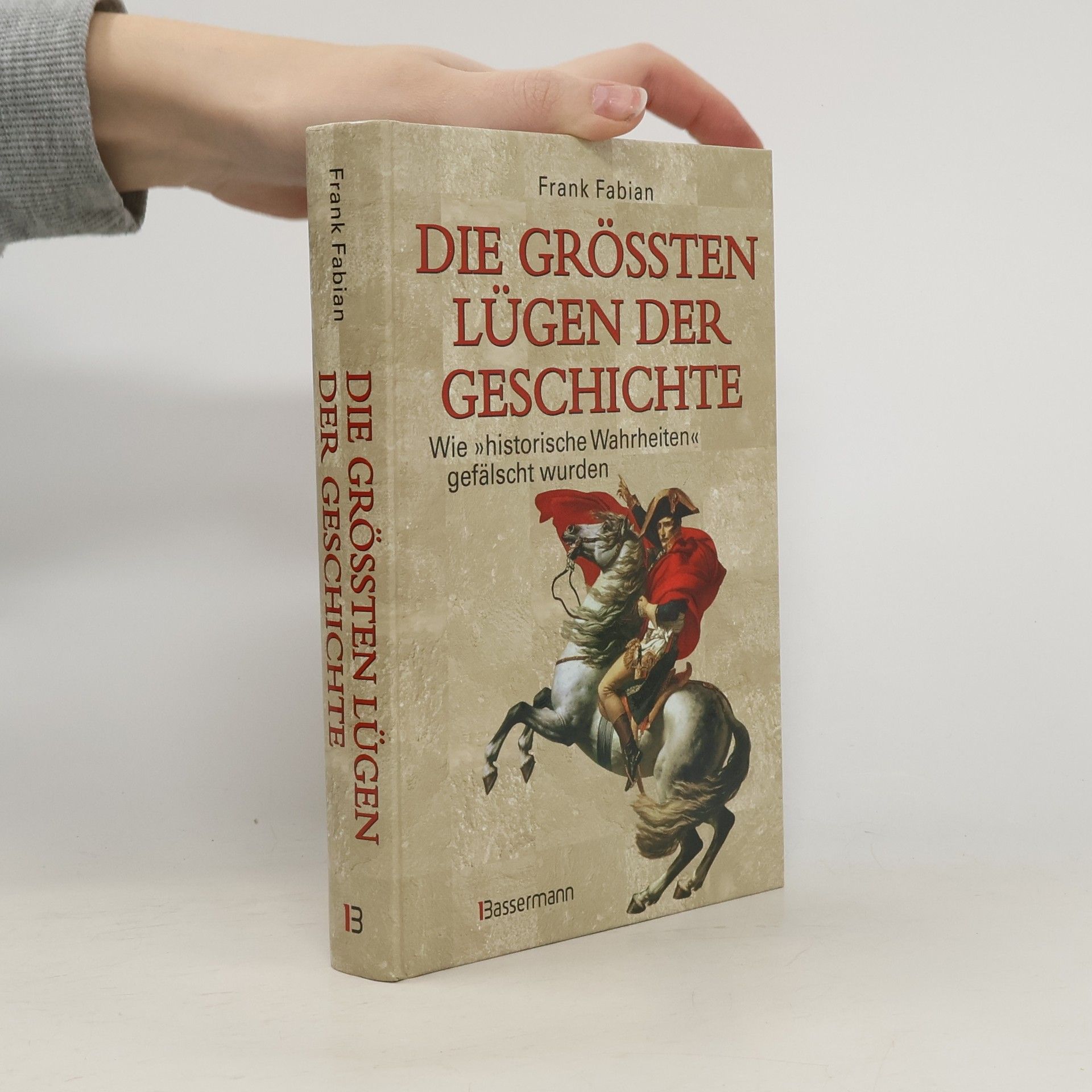 Frank Fabian Die größten Lügen der Geschichte