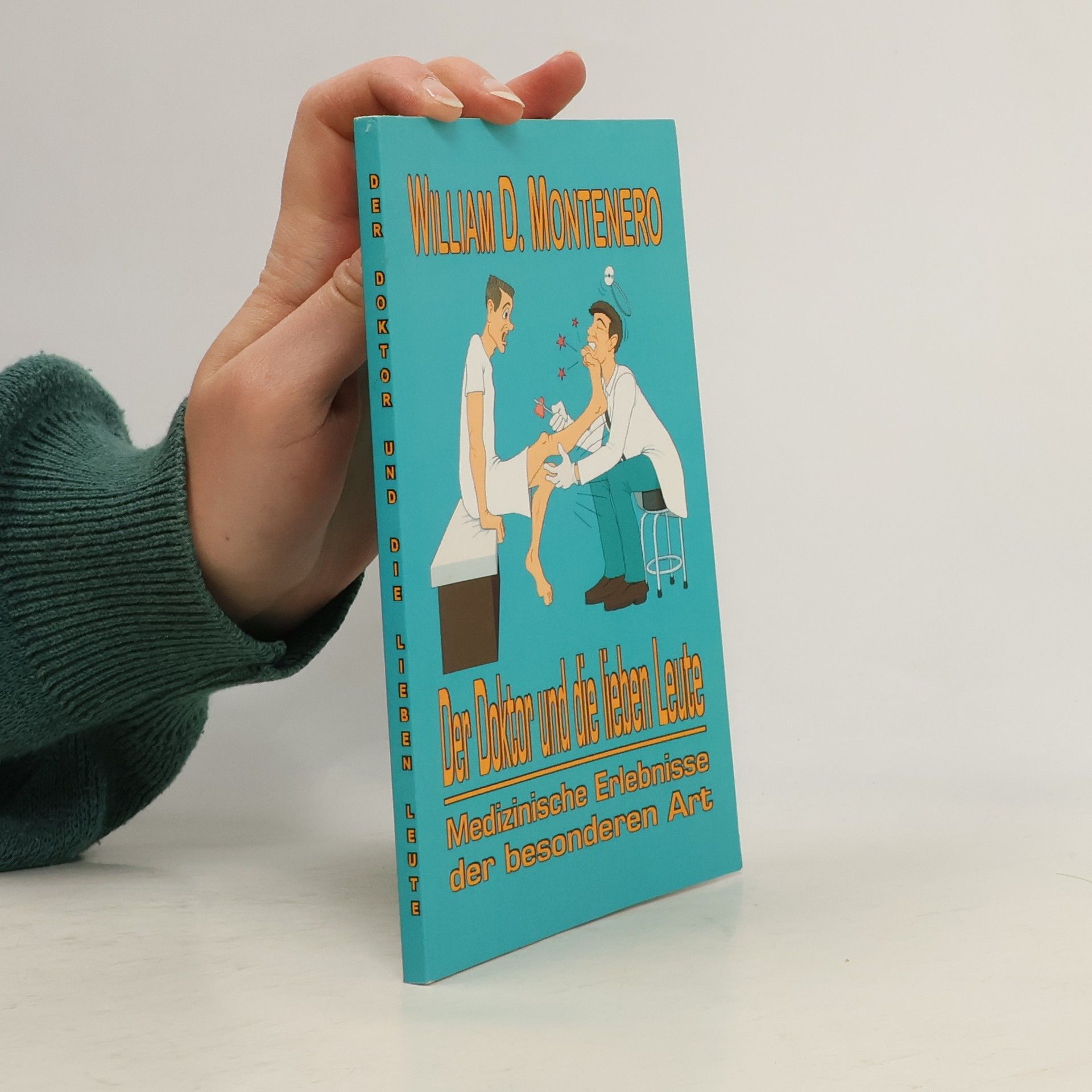 William D. Montenero Der Doktor und die lieben Leute