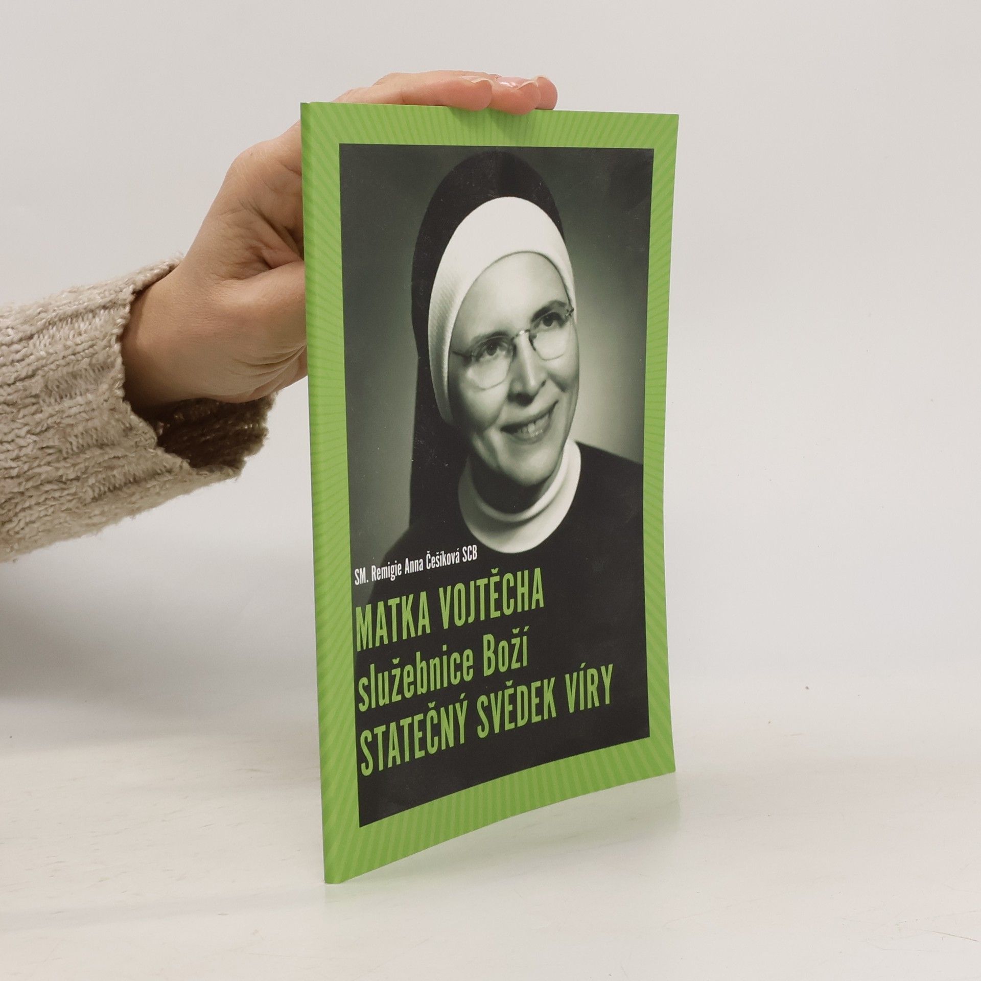 Remigie Češíková Matka Vojtěcha služebnice Boží - Statečný svědek víry