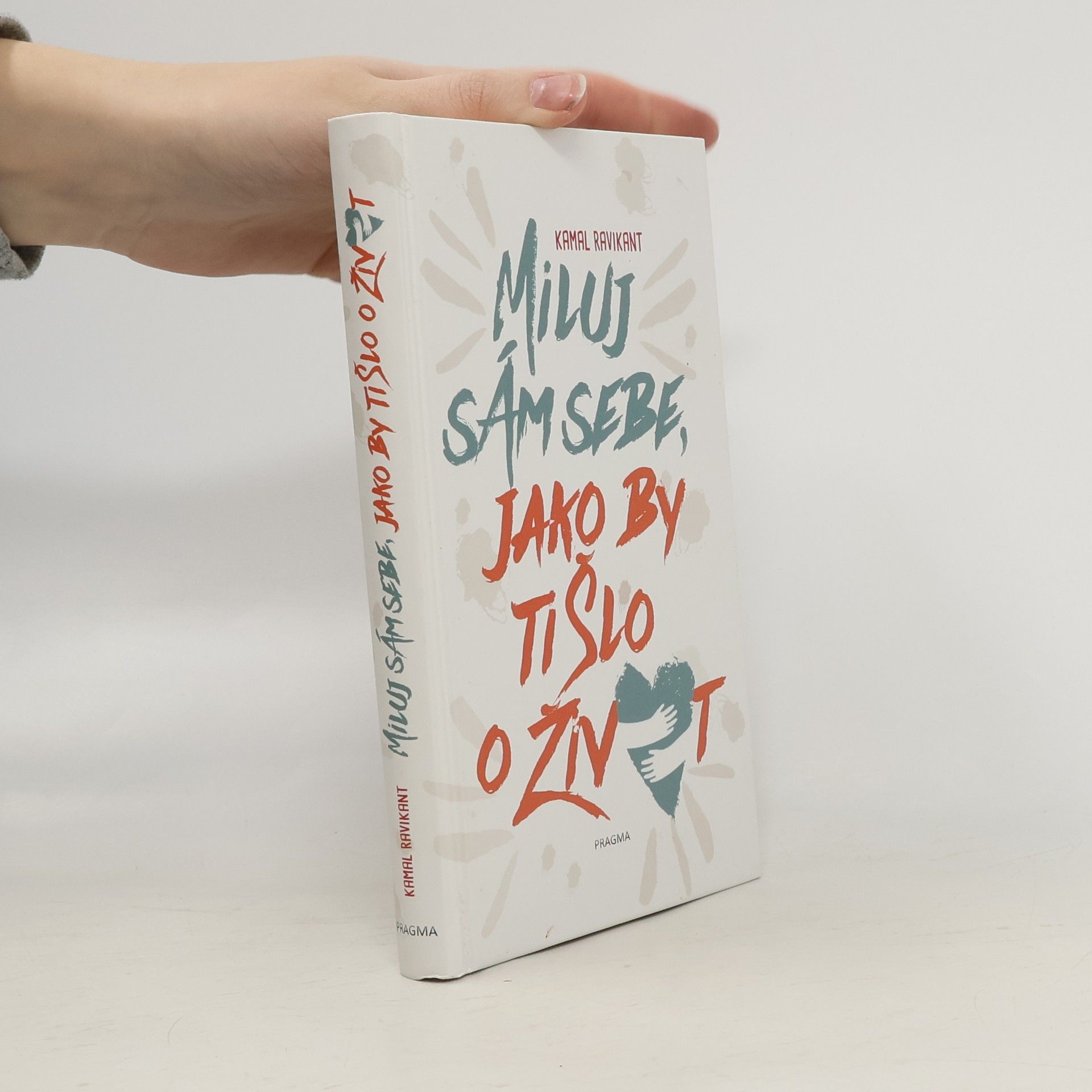 Kamal Ravikant Miluj sám sebe, jako by ti šlo o život