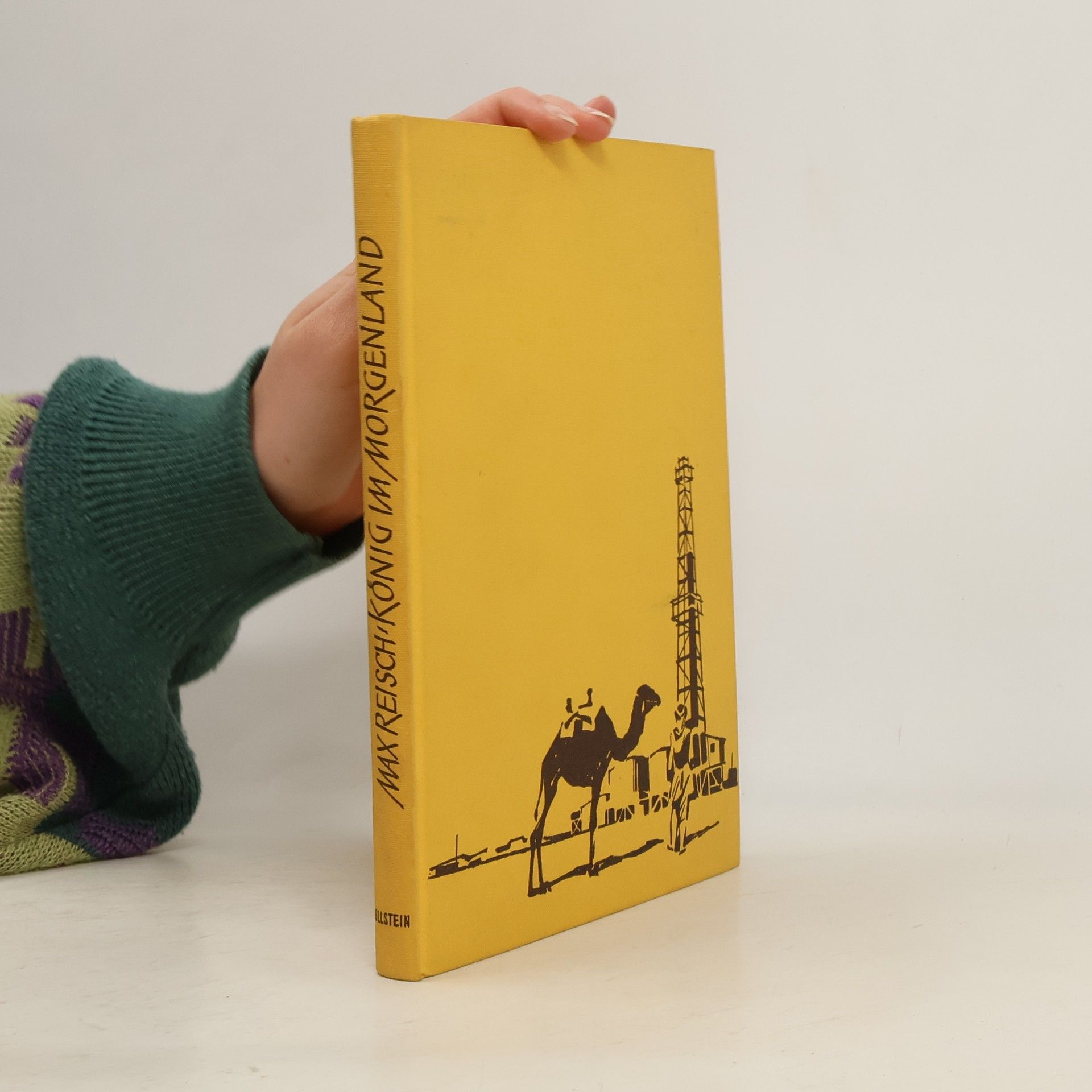 Max Reisch König im Morgenland. Autoreise durch Saudi-Arabien