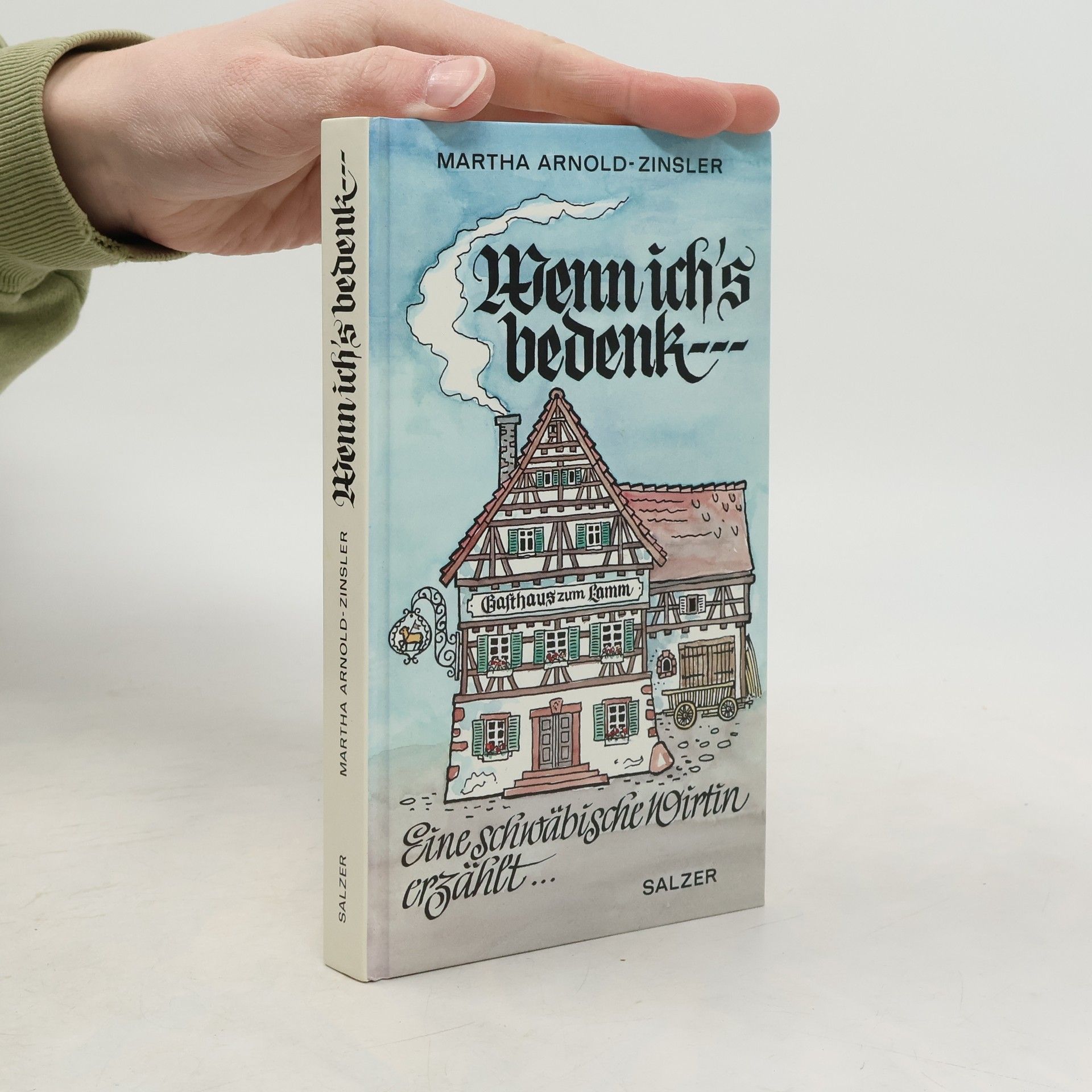 Wenn ich's bedenk.... Eine schwäbische Wirtin erzählt