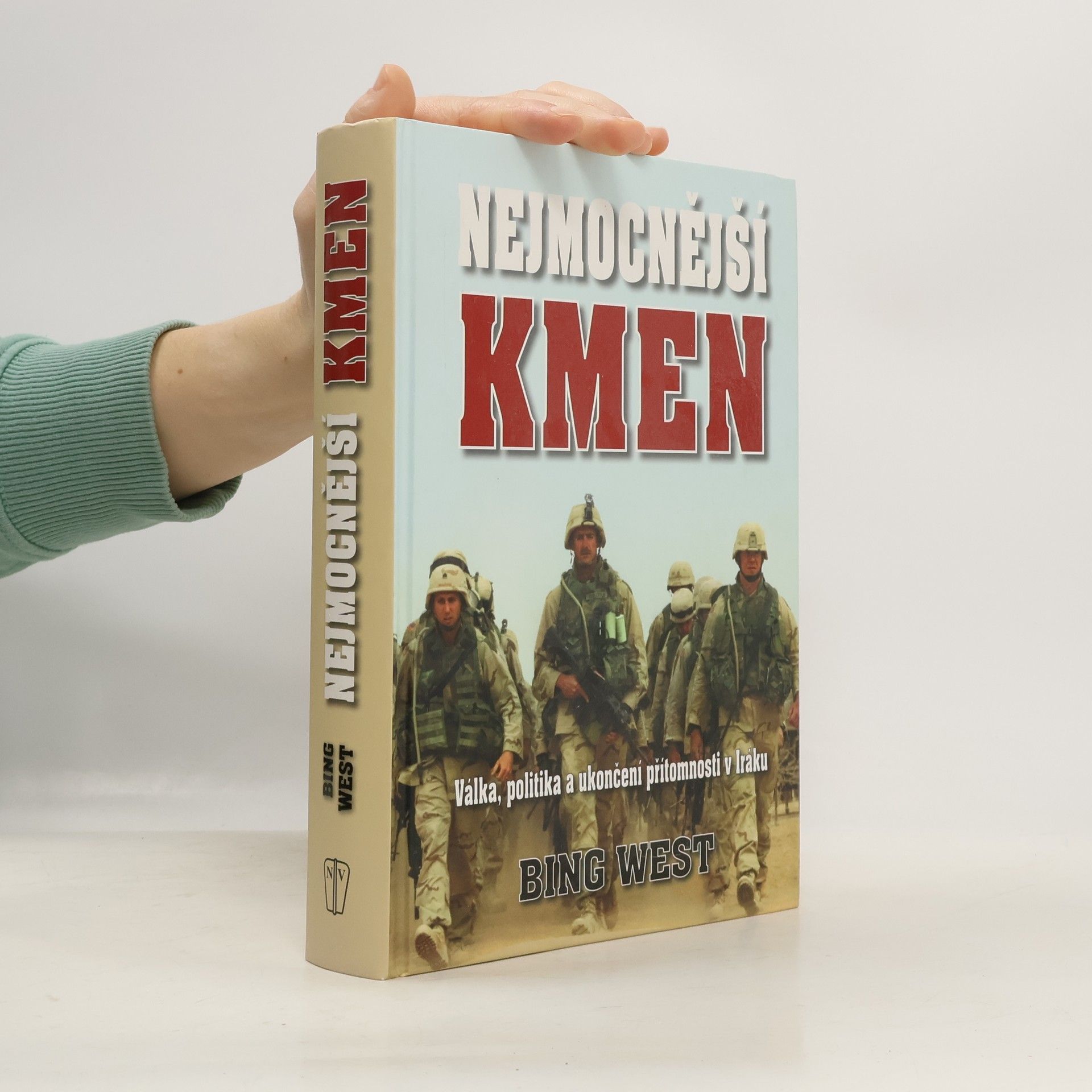 Francis J. West Nejmocnější kmen - Válka, politika a ukončení přítomnosti v Iráku