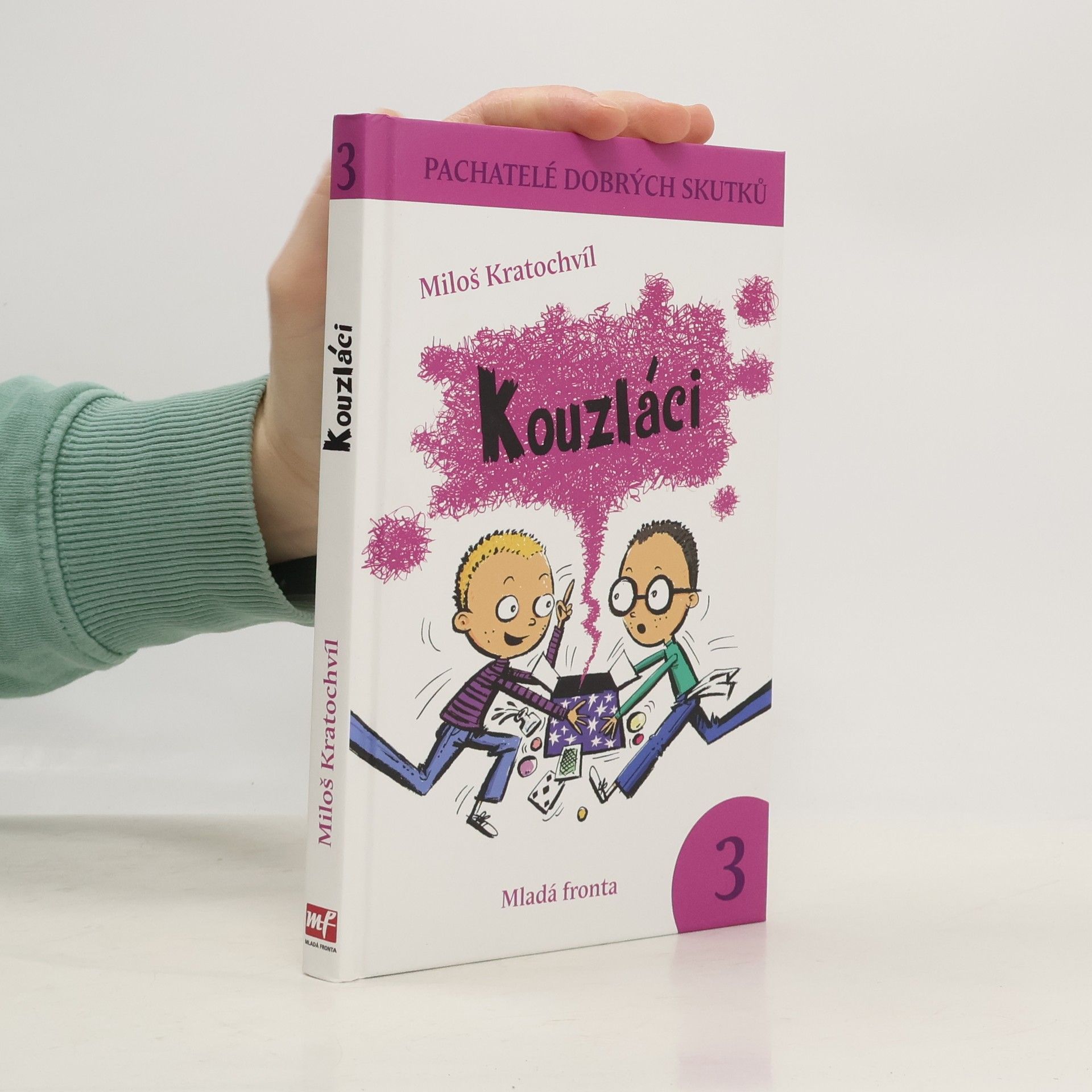 Miloš Kratochvíl Kouzláci. Pachatelé dobrých skutků 3