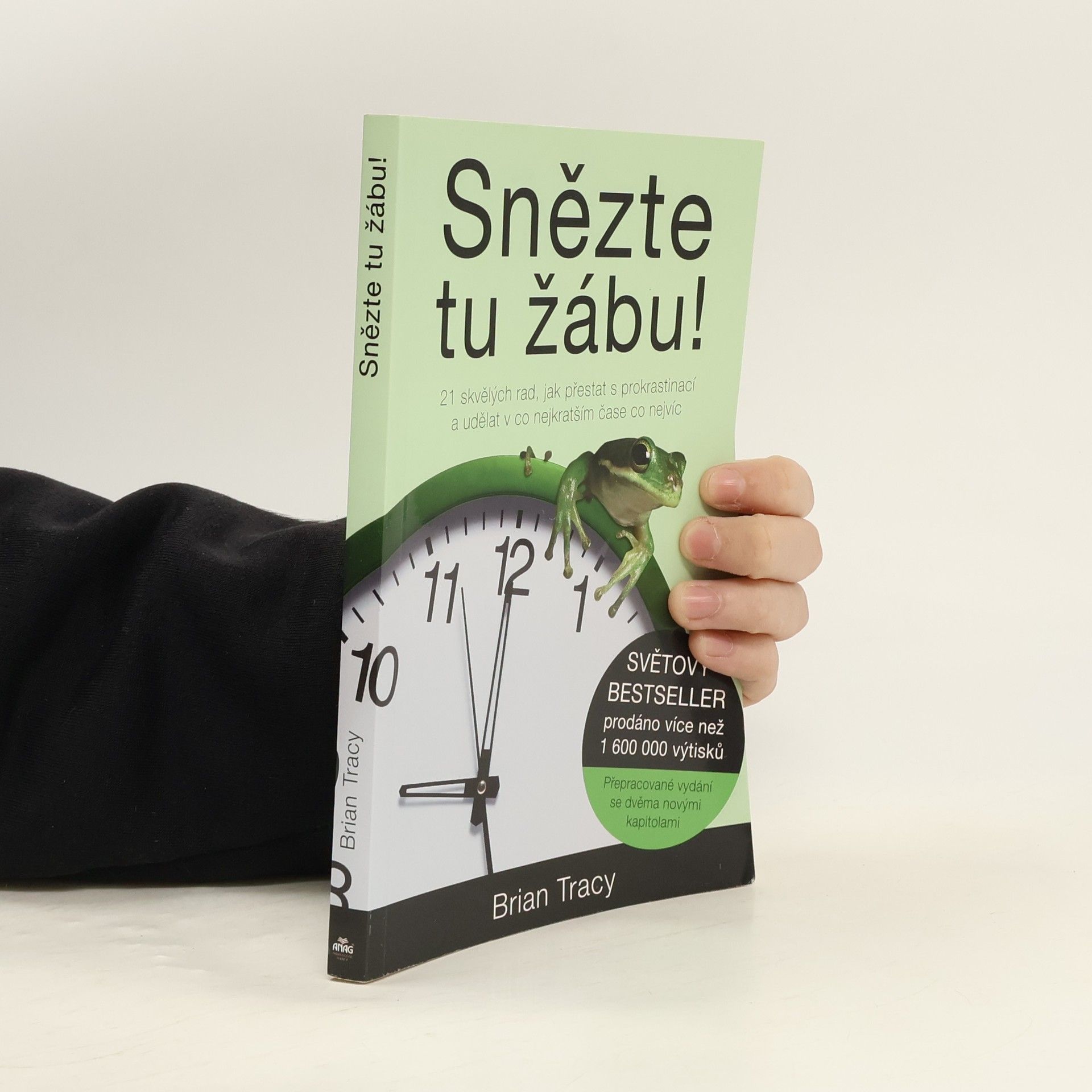 Brian Tracy Snězte tu žábu! 21 skvělých rad, jak přestat s prokrastinací a udělat v co nejkratším čase co nejvíc
