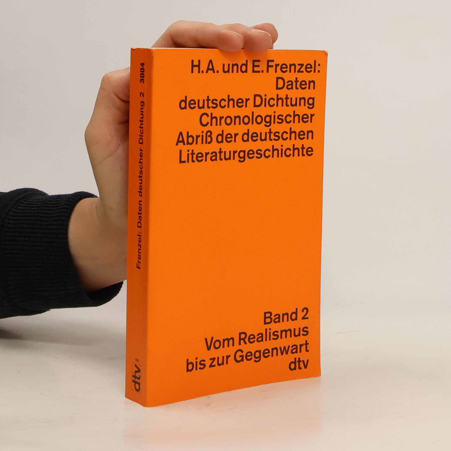 Herbert A. Frenzel Daten deutscher Dichtung : Chronologischer Abriß der deutschen Literaturgeschichte. Band 2, Vom Realismus zur Gegenwart