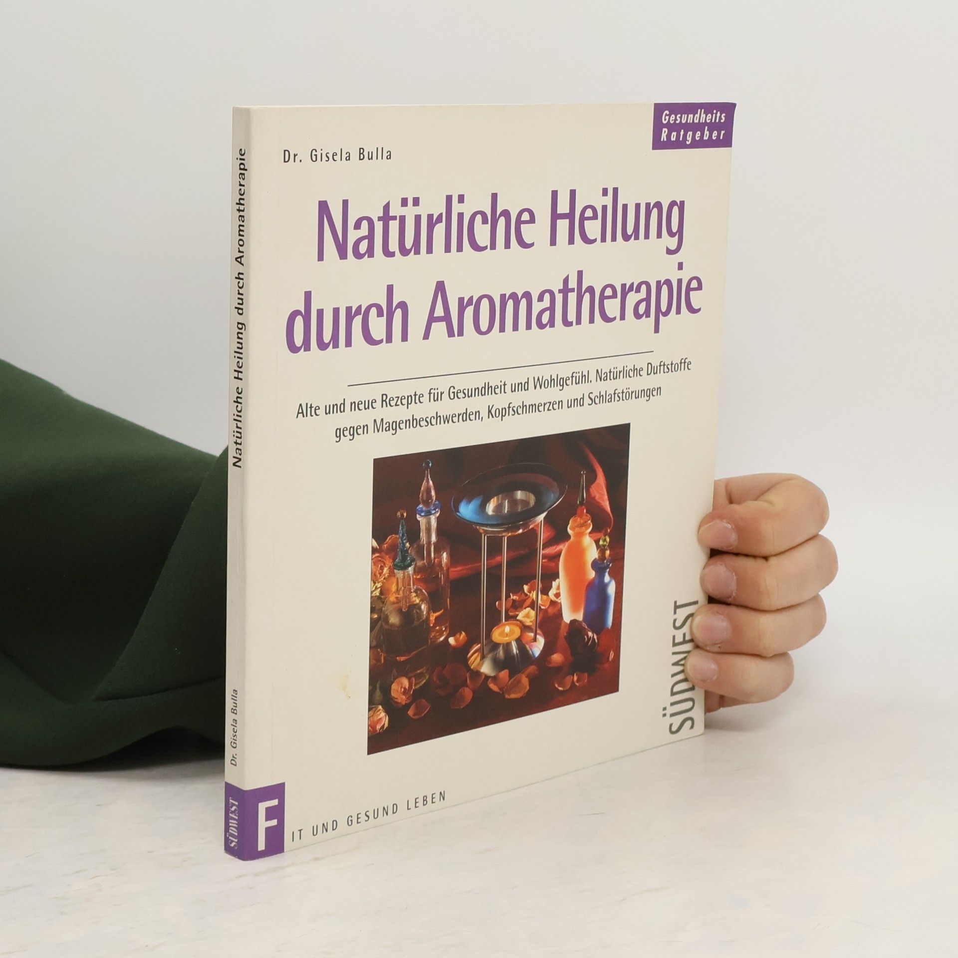 Gisela Bulla Natürliche Heilung durch Aromatherapie