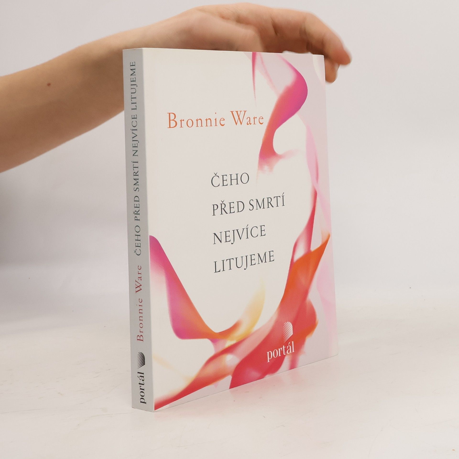 Bronnie Ware Čeho před smrtí nejvíce litujeme