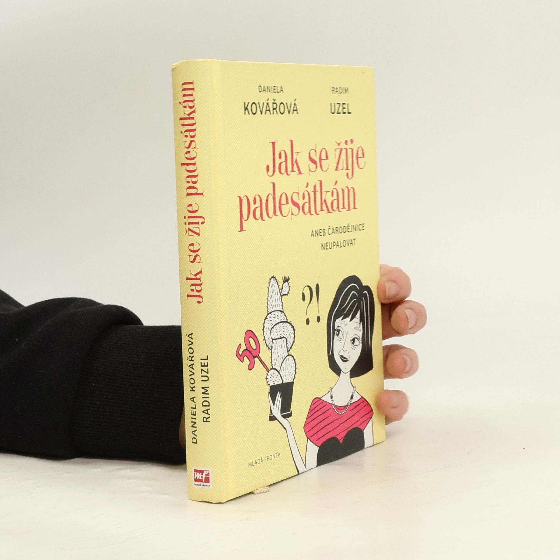 Daniela Kovářová Jak se žije padesátkám aneb Čarodějnice neupalovat