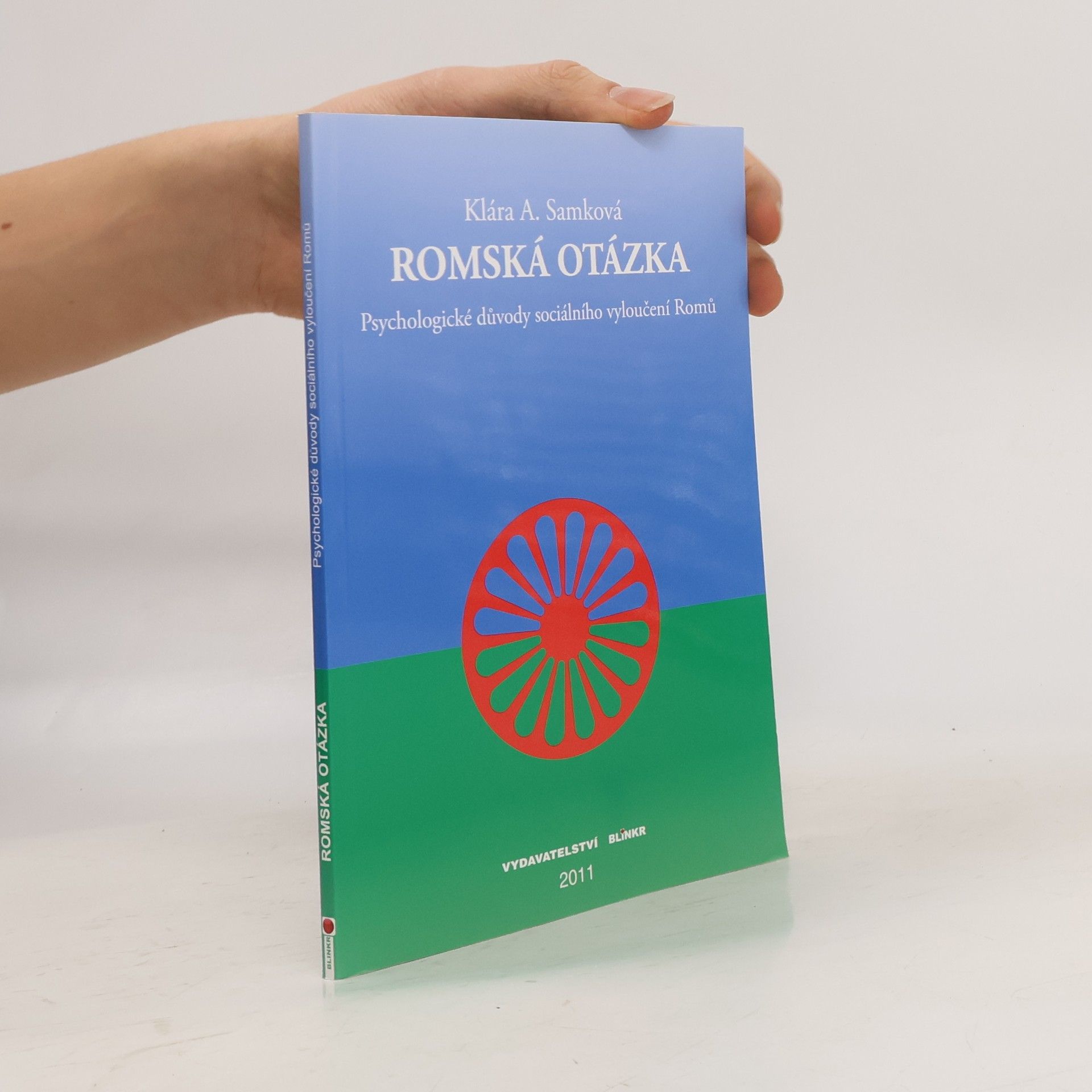 Klára A. Samková Romská otázka: Psychologické důvody sociálního vyloučení Romů