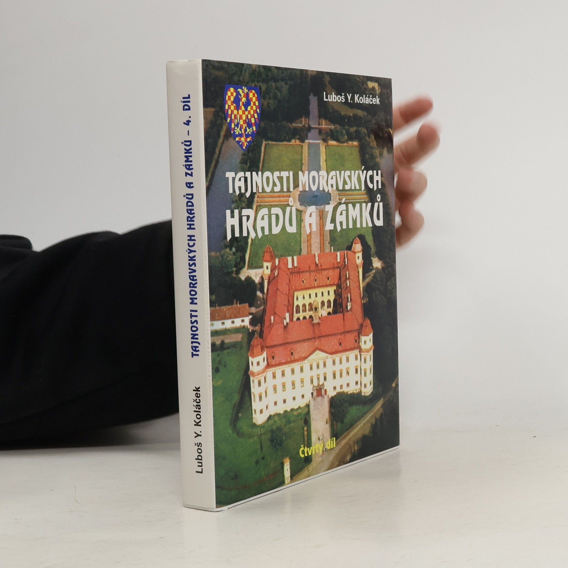 Luboš Y. Koláček Tajnosti moravských hradů a zámků – Čtvrtý díl