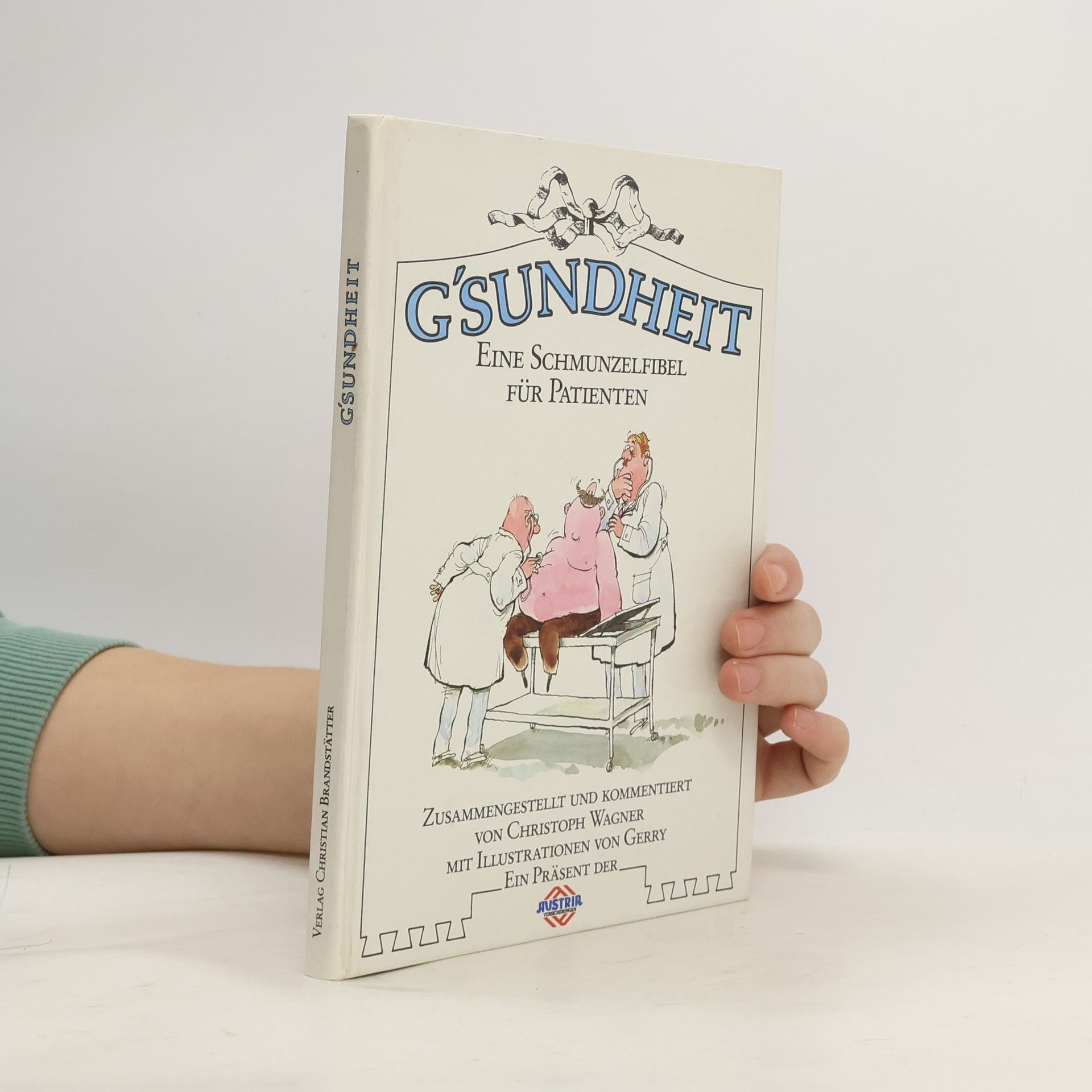 G´sundheit - Eine Schmunzelfibel für Patienten