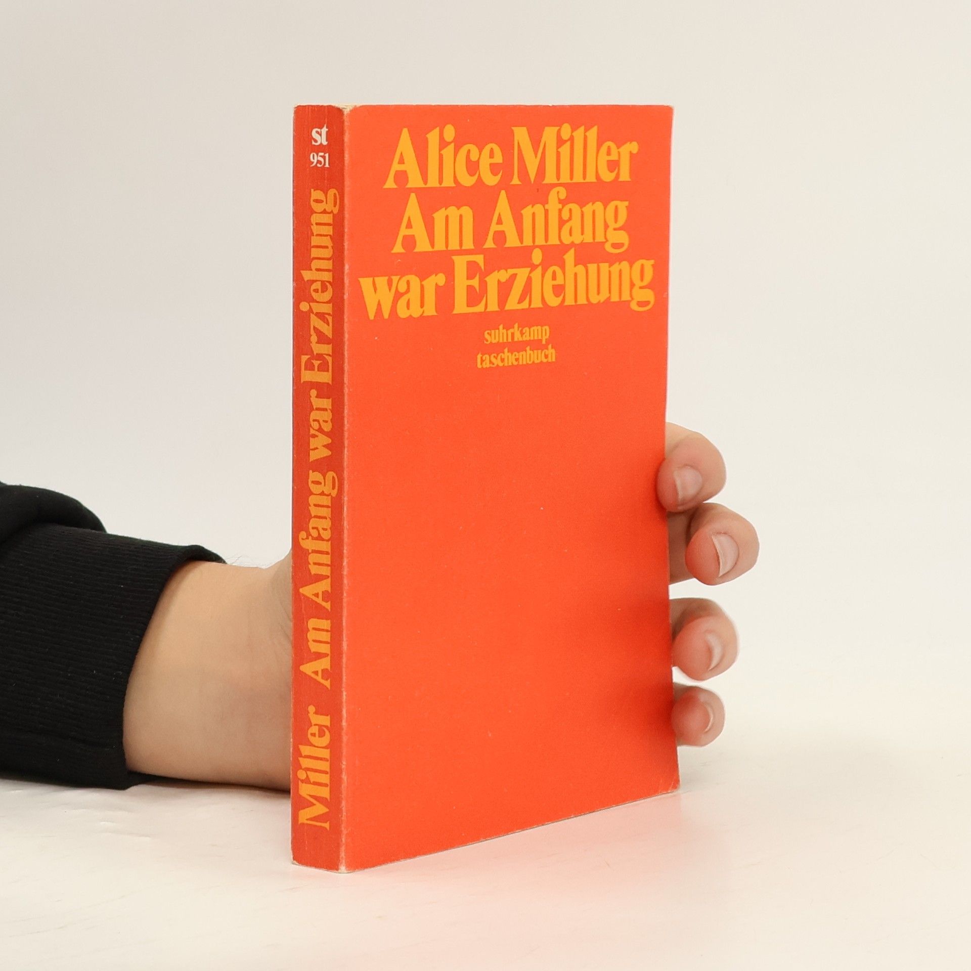 Alice Miller Am Anfang war Erziehung