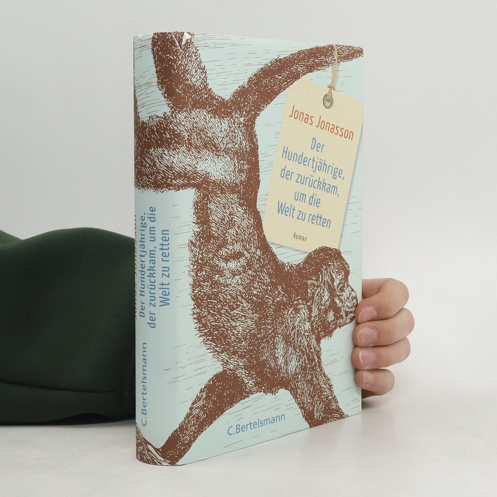 Jonas Jonasson Der Hundertjährige, der zurückkam, um die Welt zu retten