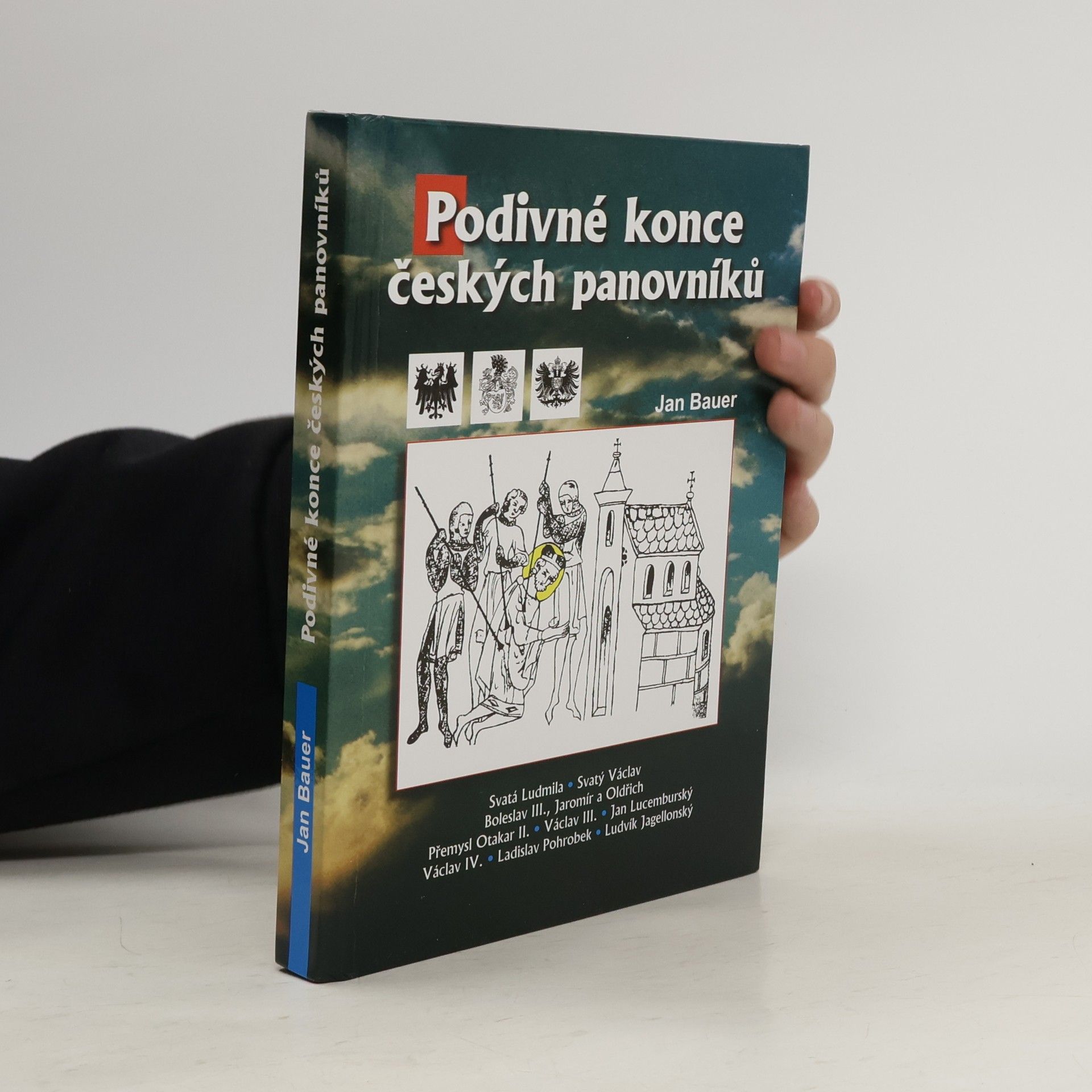 Jan Bauer Podivné konce českých panovníků