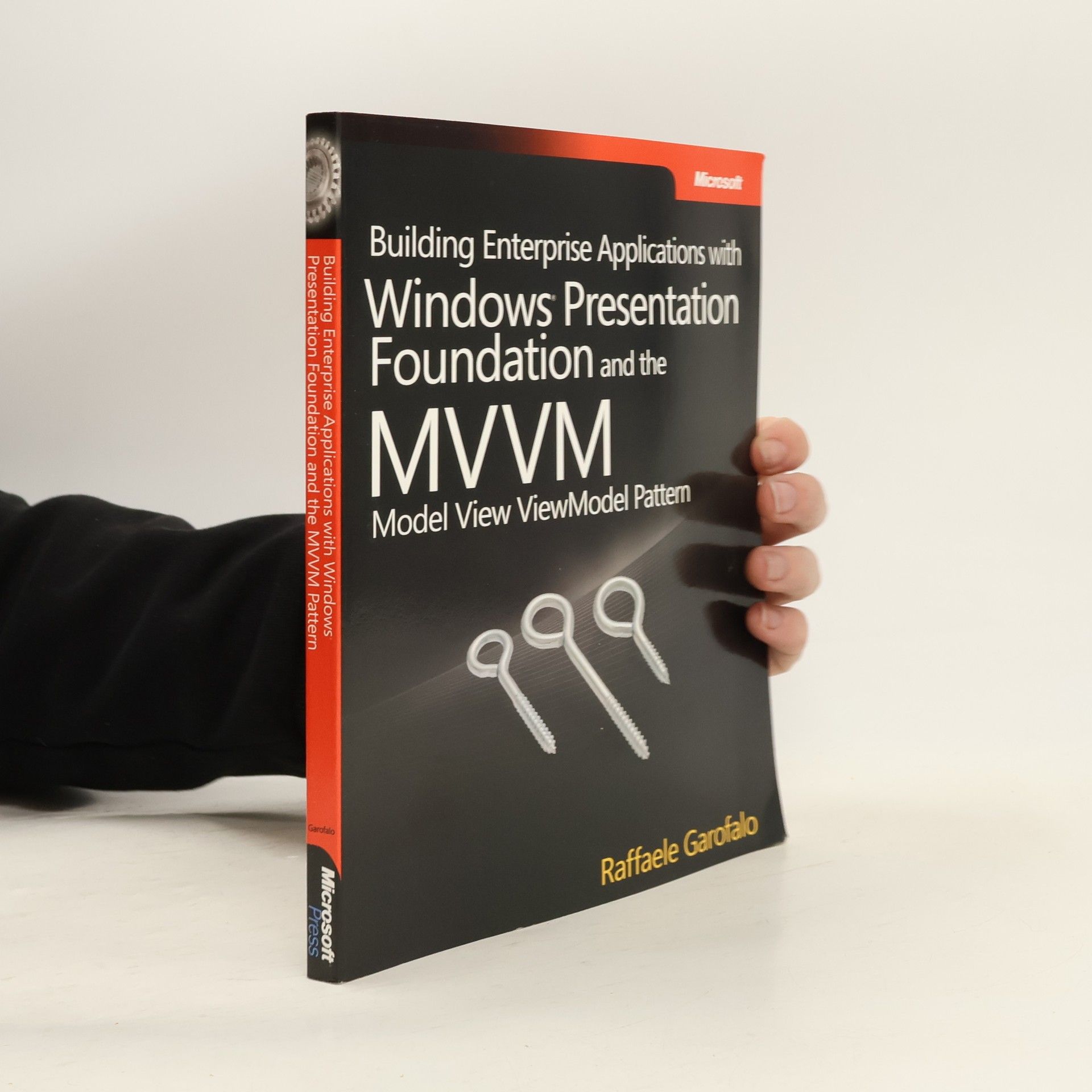 Garofalo Raffaele Building Enterprise Applications with Windows Presentation Foundation and the Model View ViewModel Pattern