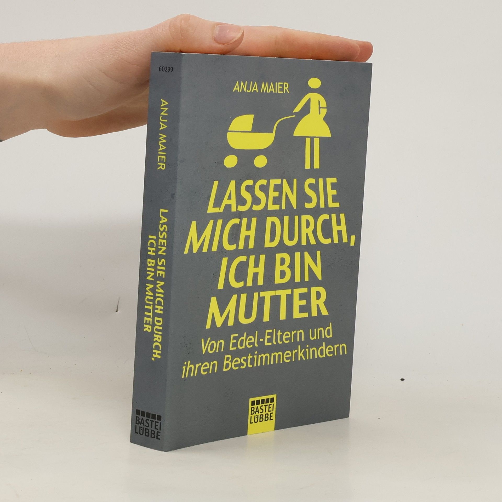 Anja Maier Lassen Sie mich durch, ich bin Mutter