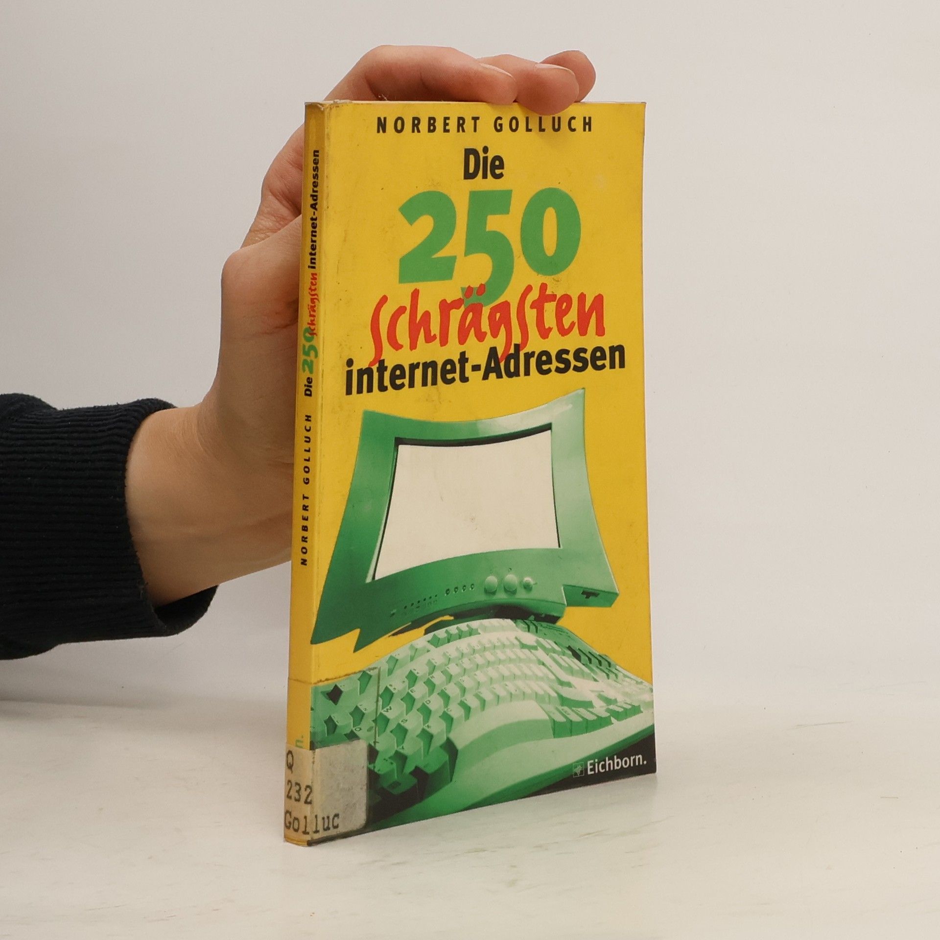 Norbert Golluch Die 250 schrägsten Internet-Adressen