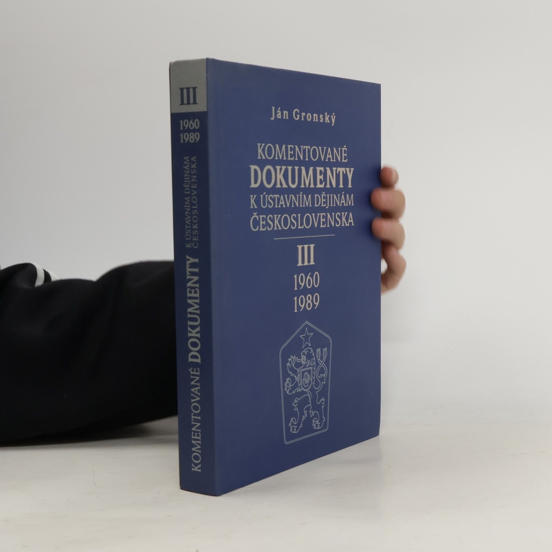 Ján Gronský Komentované dokumenty k ústavním dějinám Československa. III, 1960-1989