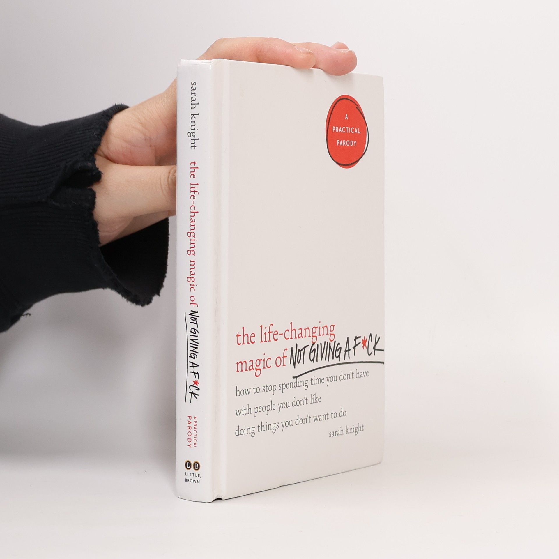 Sarah Knight The Life-Changing Magic of Not Giving a F*ck