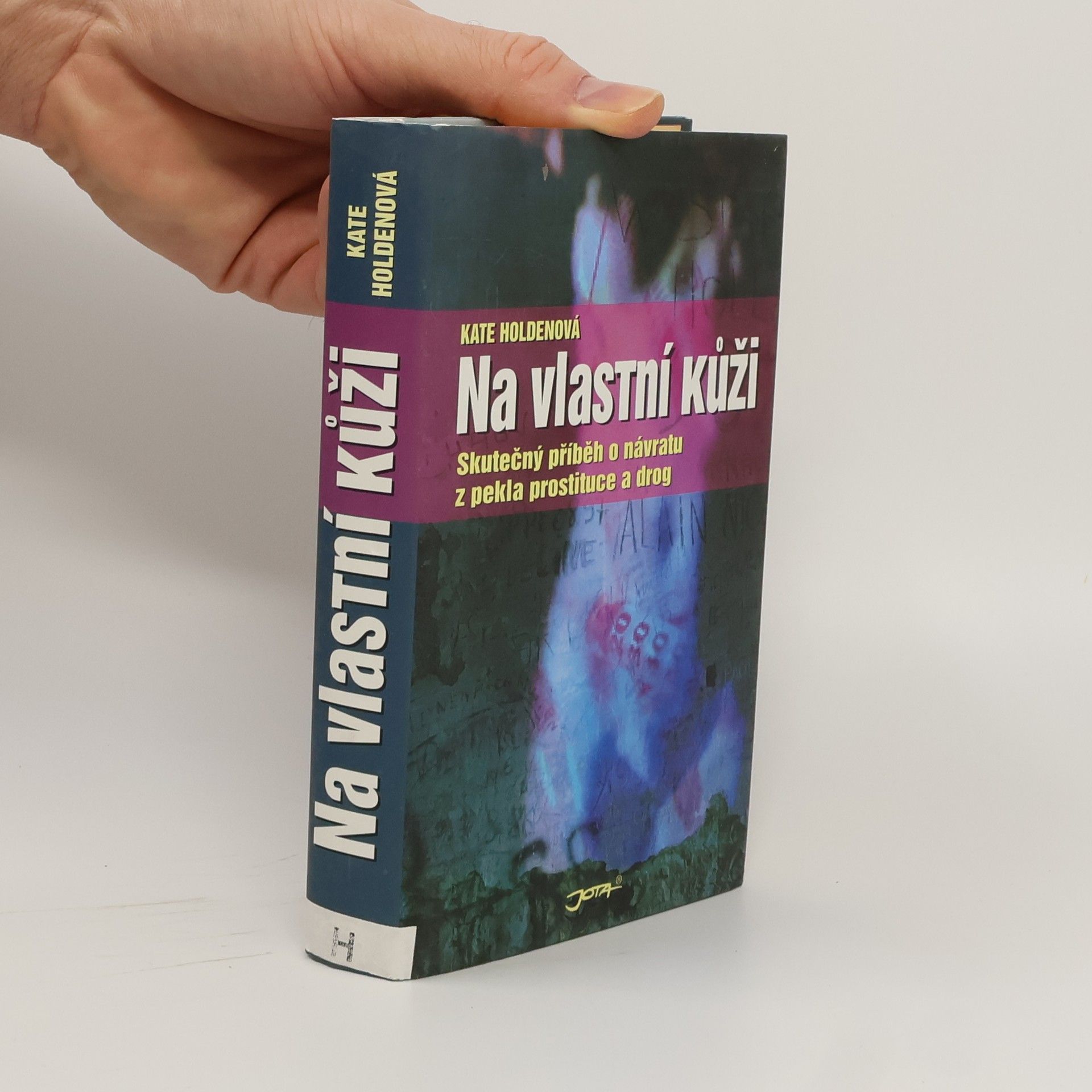 Kate Holden Na vlastní kůži. Skutečný příběh o návratu z pekla prostituce a drog