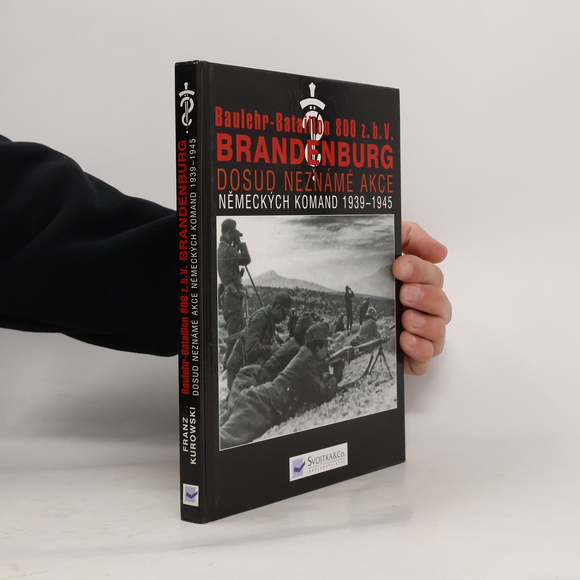 Franz Kurowski Brandenburg II. část - Dosud neznámé akce německých komand 1939-1945.