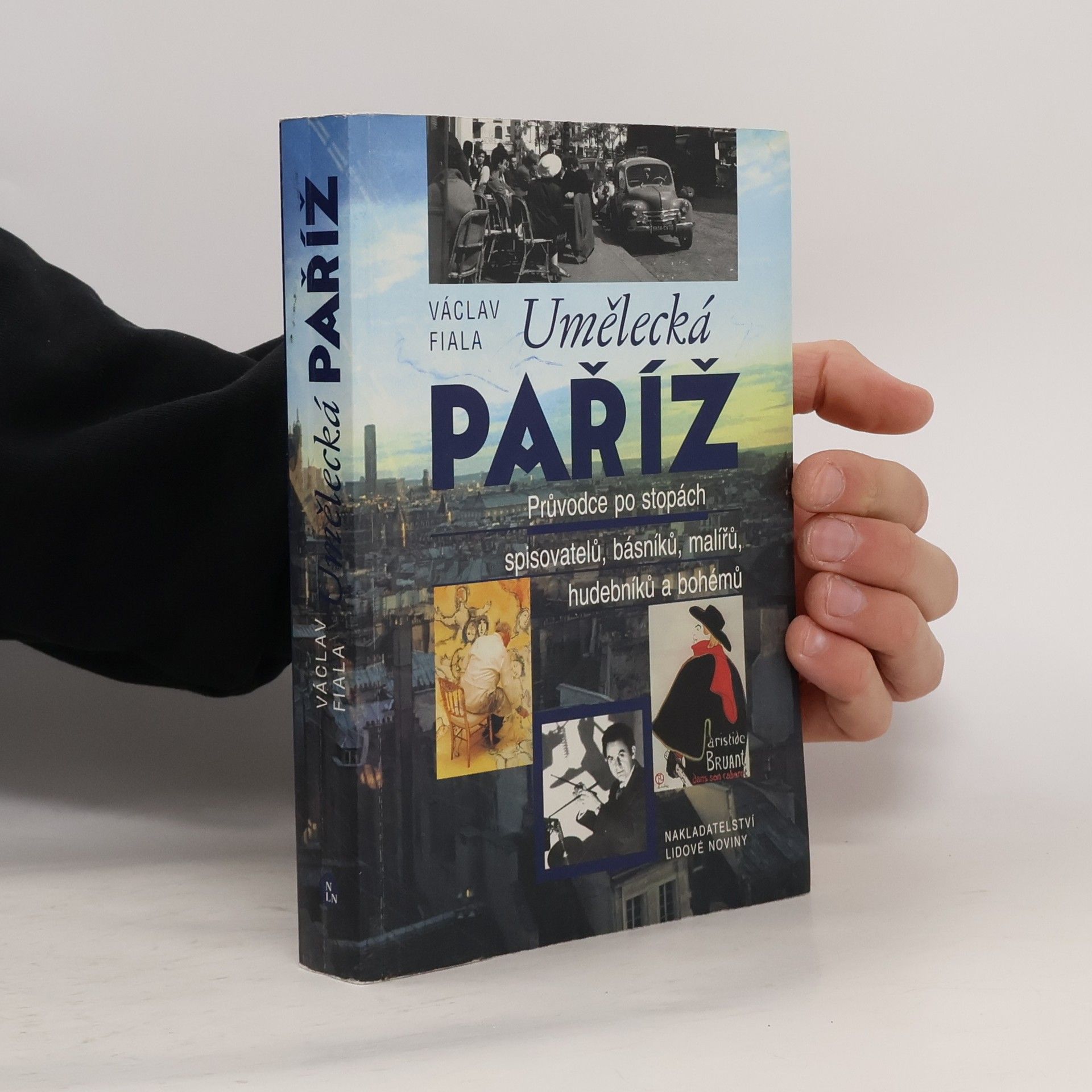 Václav Fiala Umělecká Paříž. Průvodce po stopách spisovatelů, básníků, malířů, hudebníků a bohémů