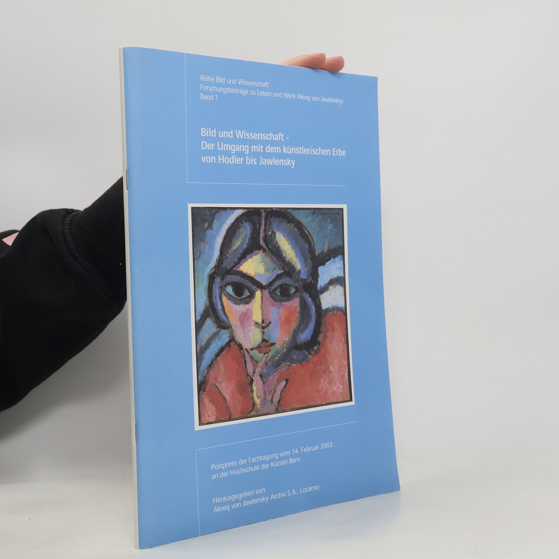 Bild und Wissenschaft – Der Umgang mit dem künstlerischen Erbe von Hodler bis Jawlensky