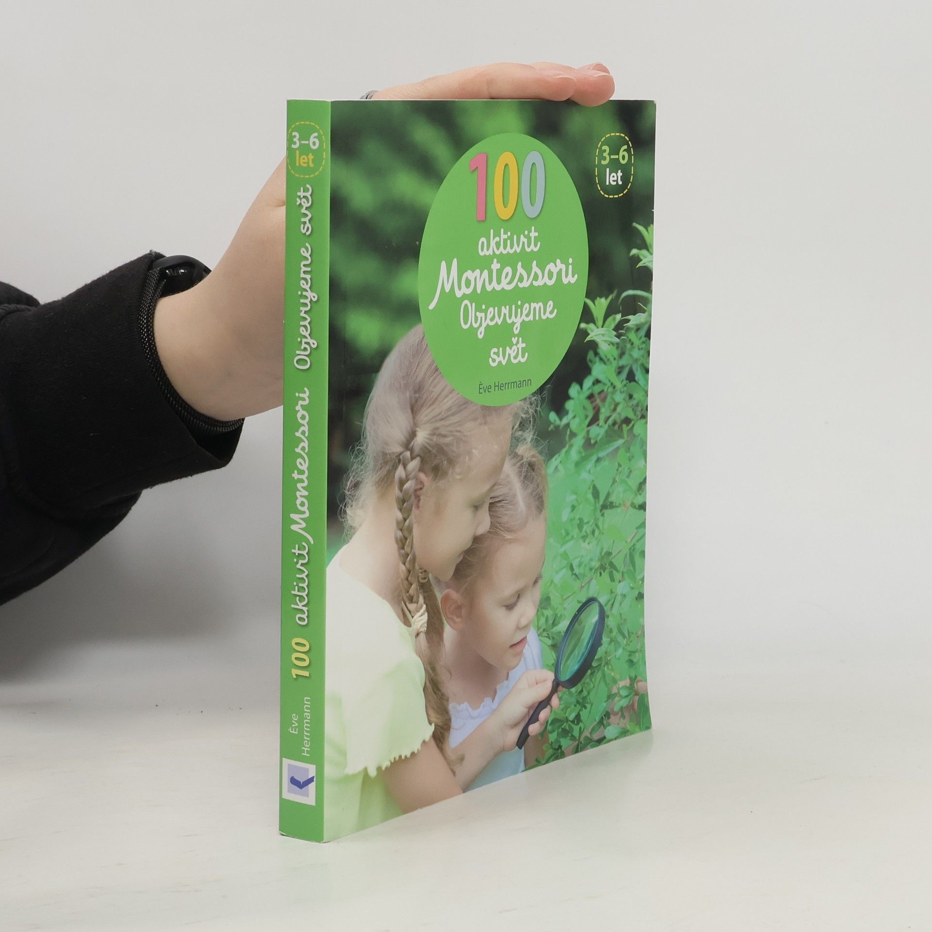 Ève Herrmann 100 aktivit Montessori: Objevujeme svět