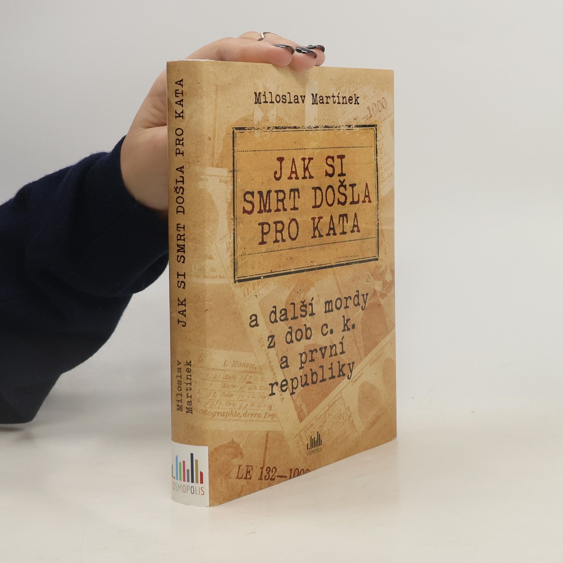 Miloslav Martínek Jak si smrt došla pro kata a další mordy z dob c.k. a první republiky