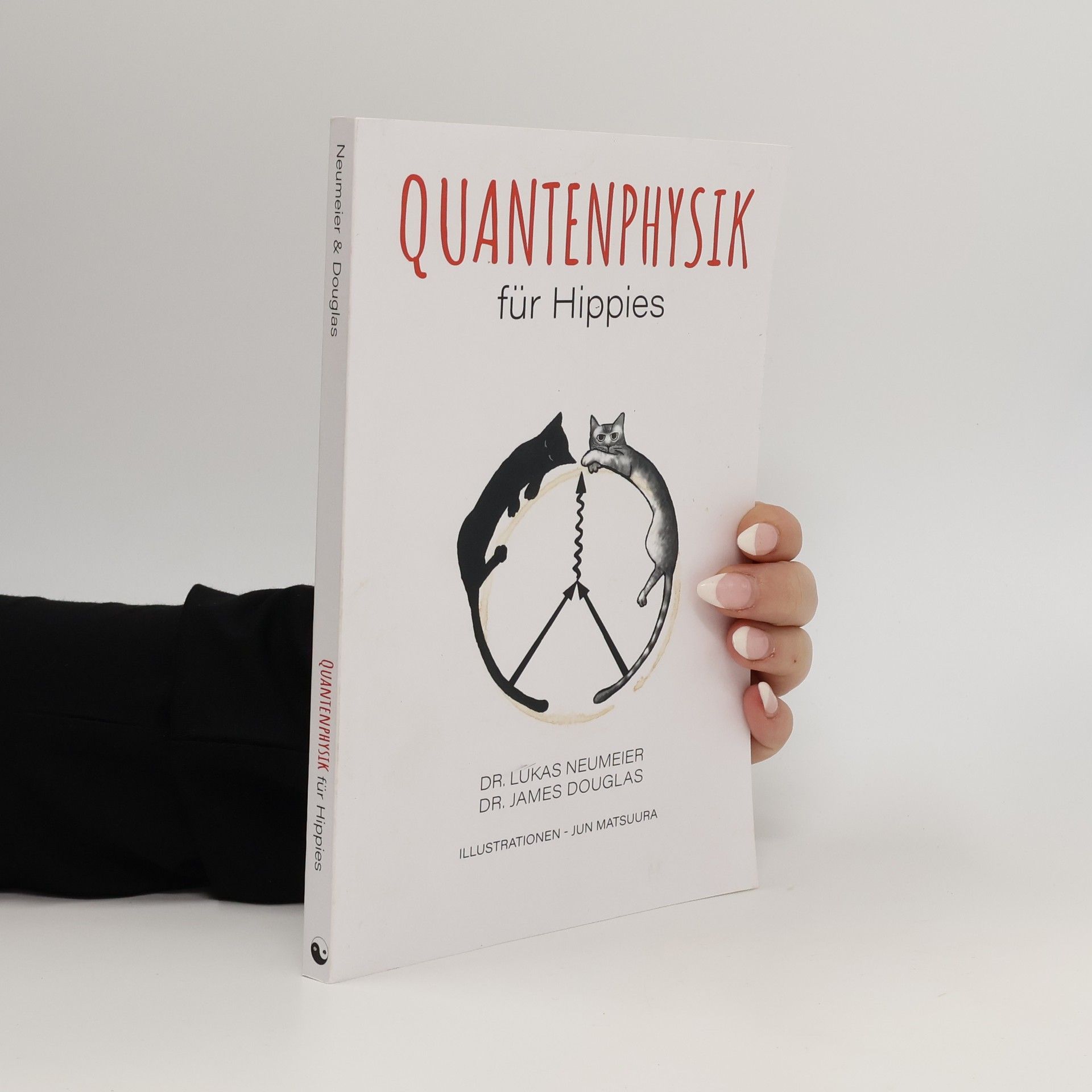 Dr. Lukas Neumeier Quantenphysik für Hippies