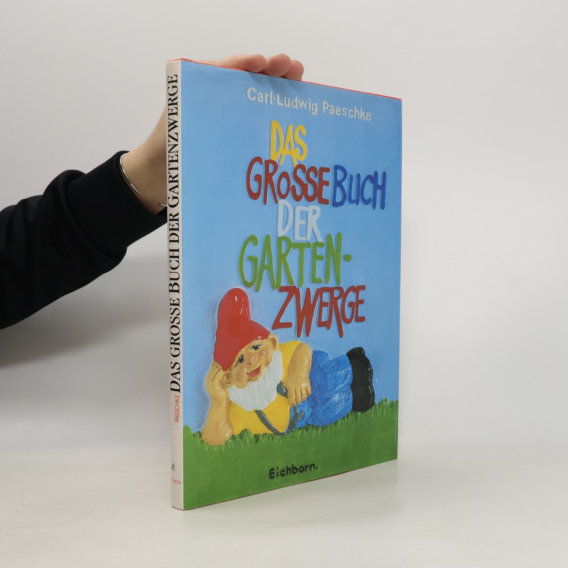 Carl-Ludwig Paeschke Das grosse Buch der Gartenzwerge