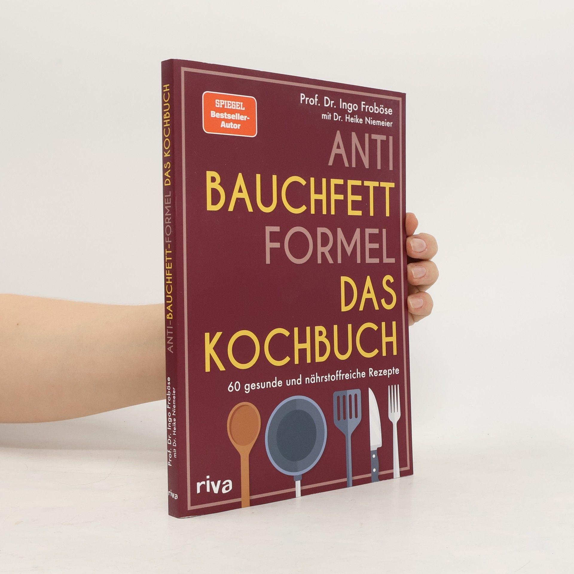 Ingo Froböse Anti-Bauchfett-Formel – Das Kochbuch