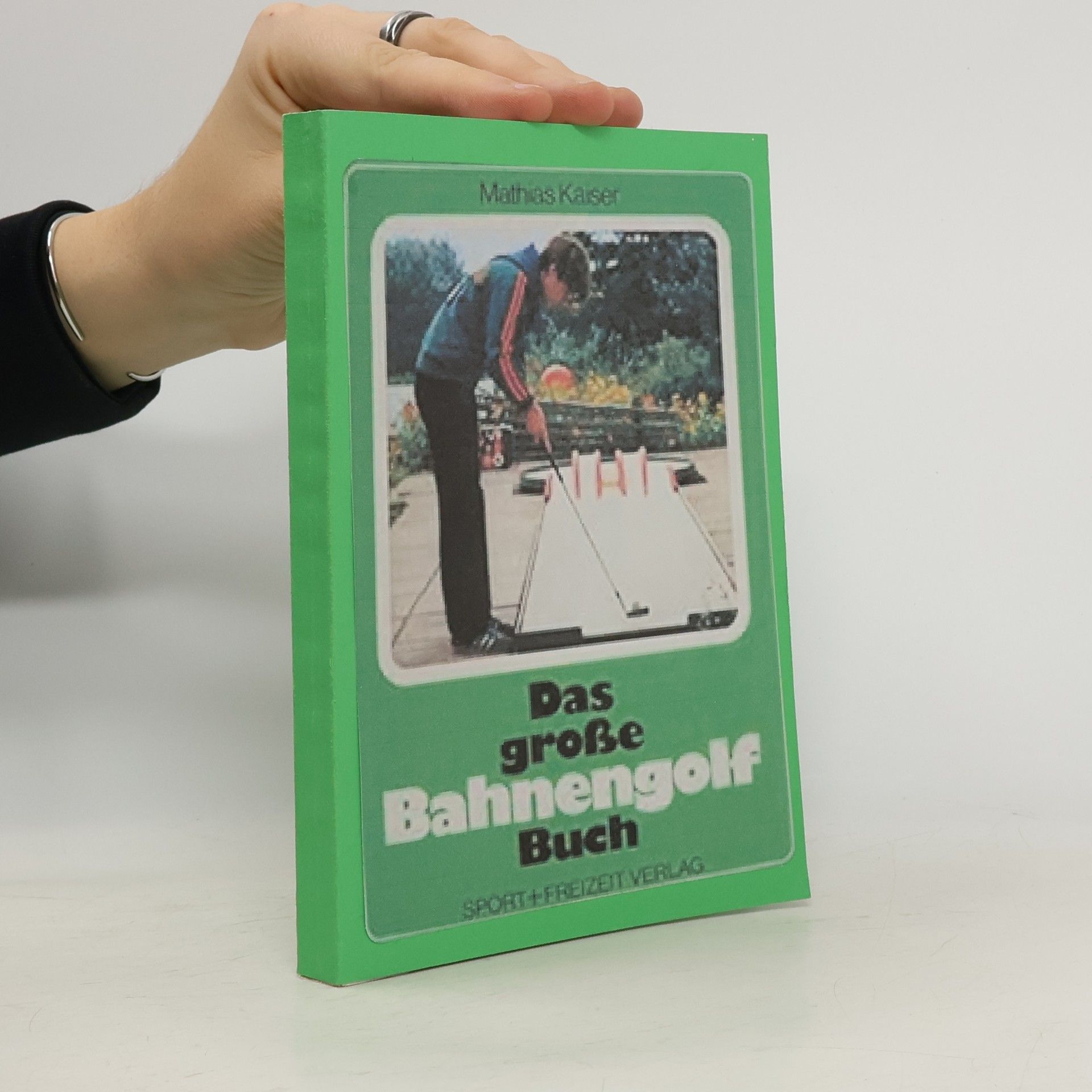 Mathias Kaiser Das grosse Bahnengolf-Buch