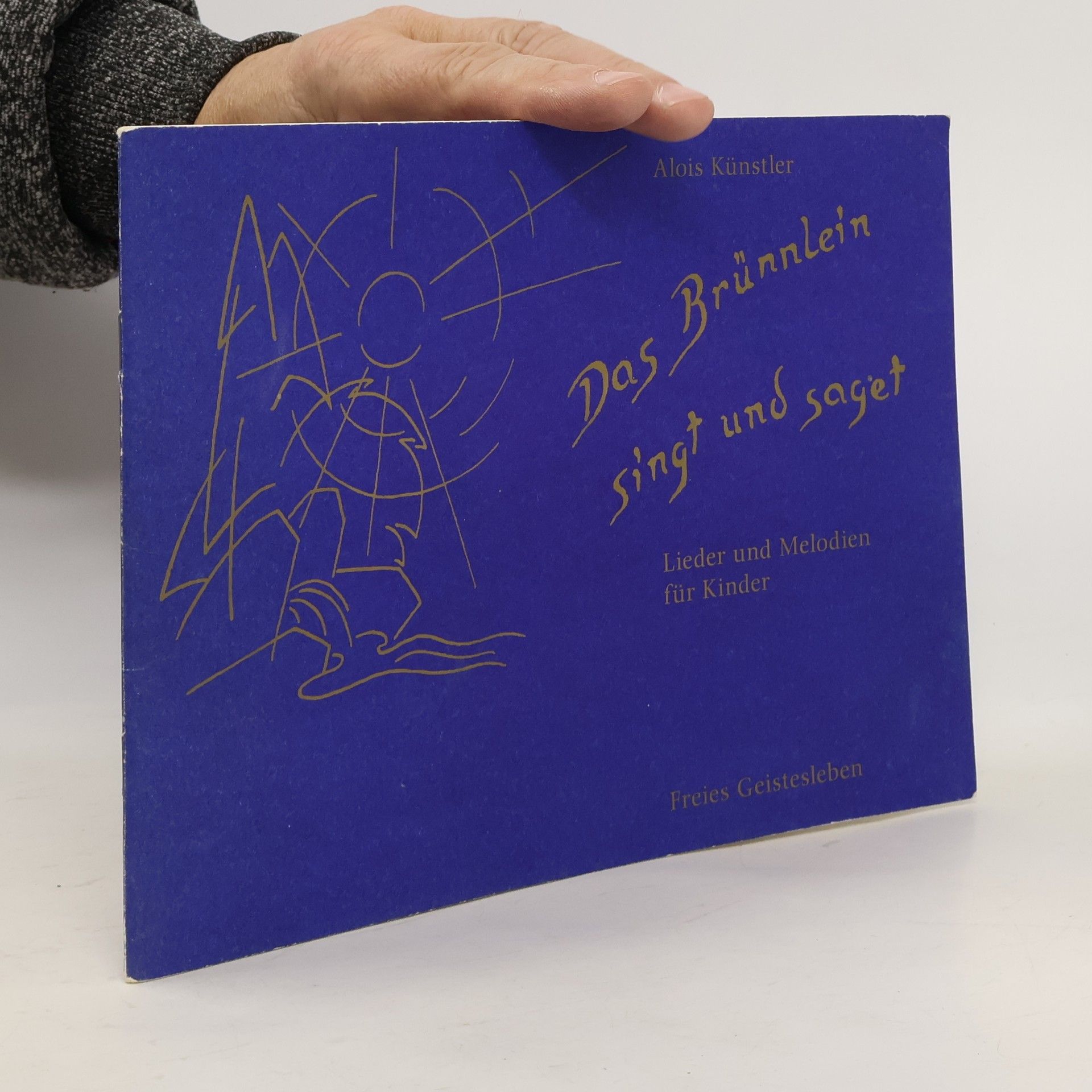Alois Künstler Das Brünnlein singt und saget