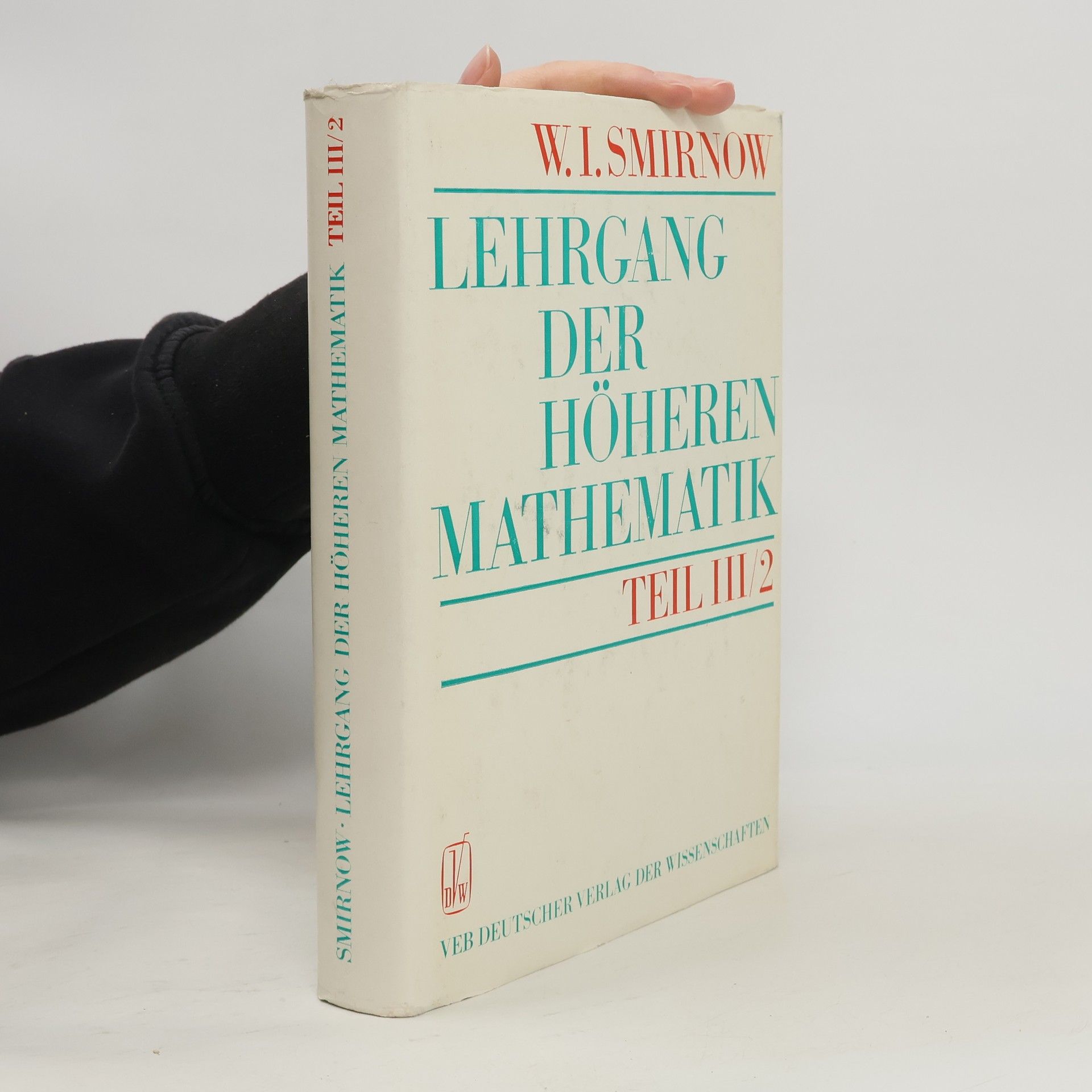 Wladimir I. Smirnow Lehrgang der Höheren Mathematik Teil III/2