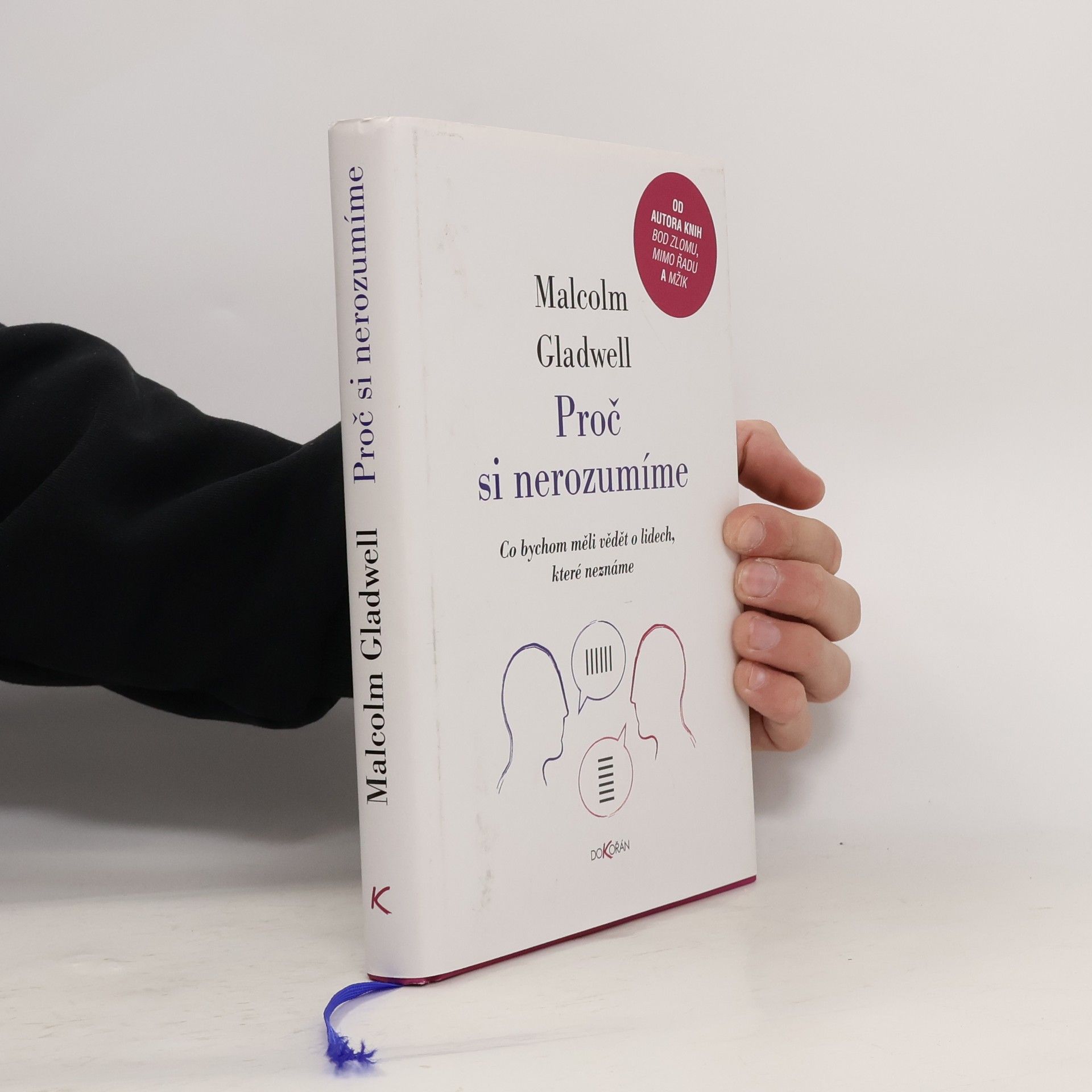 Malcom Gladwell Proč si nerozumíme : co bychom měli vědět o lidech, které neznáme